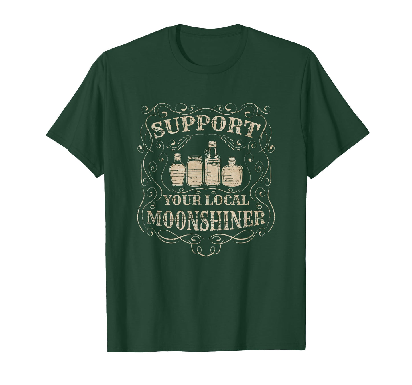 Support Your Local Moonshiner - Moonshine Drinking T-Shirt