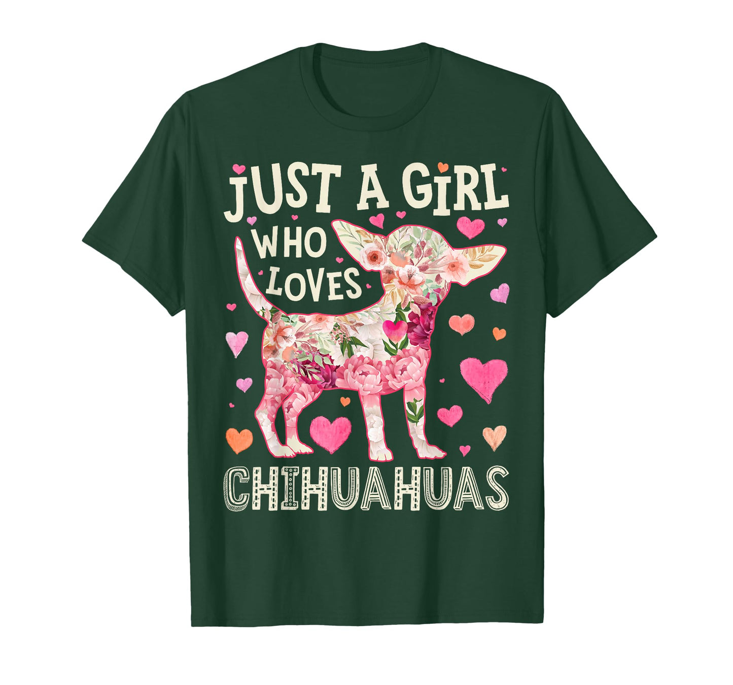Chihuahua Just A Girl Who Loves Chihuahuas Dog Flower Floral T-Shirt