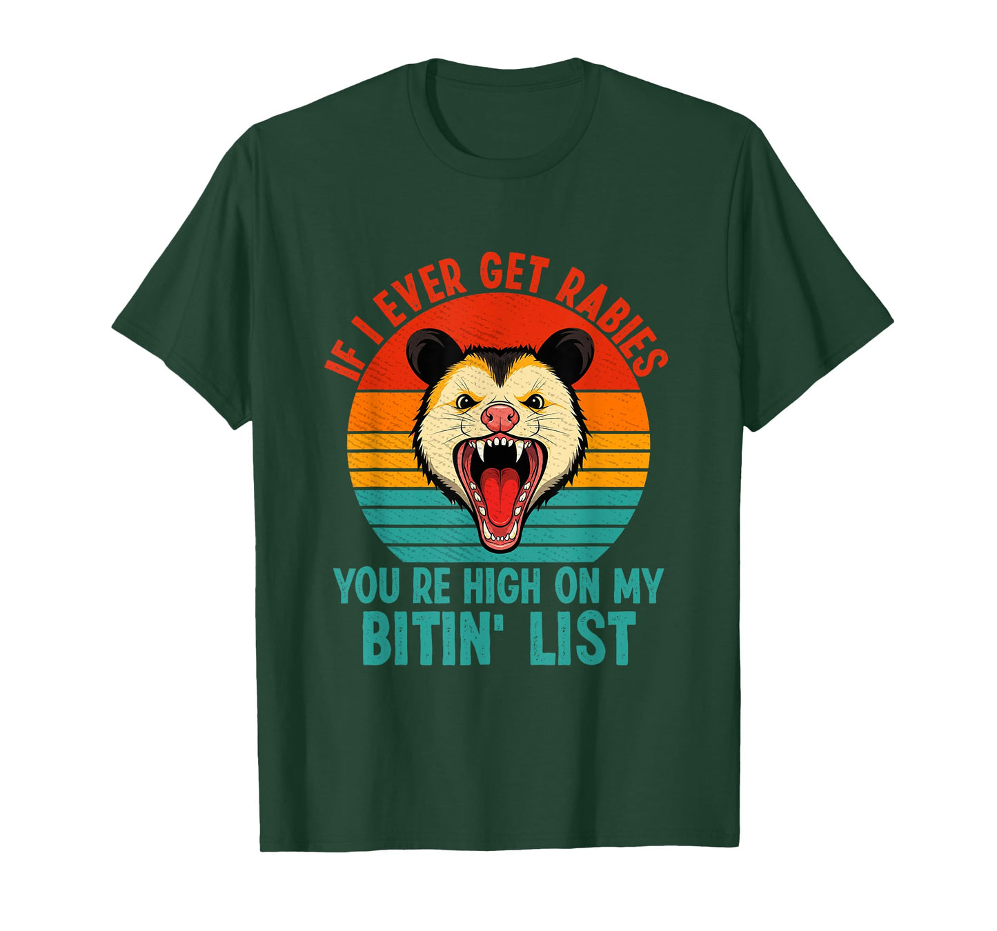 If I Ever Get Rabies You're High On My Bitin' List Raccoon T-Shirt