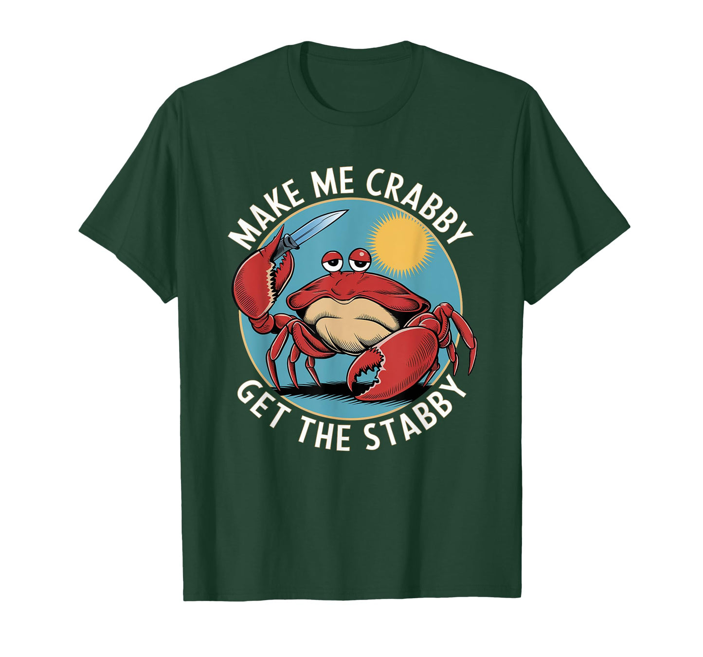 Make Me Crabby Get The Stabby T-Shirt