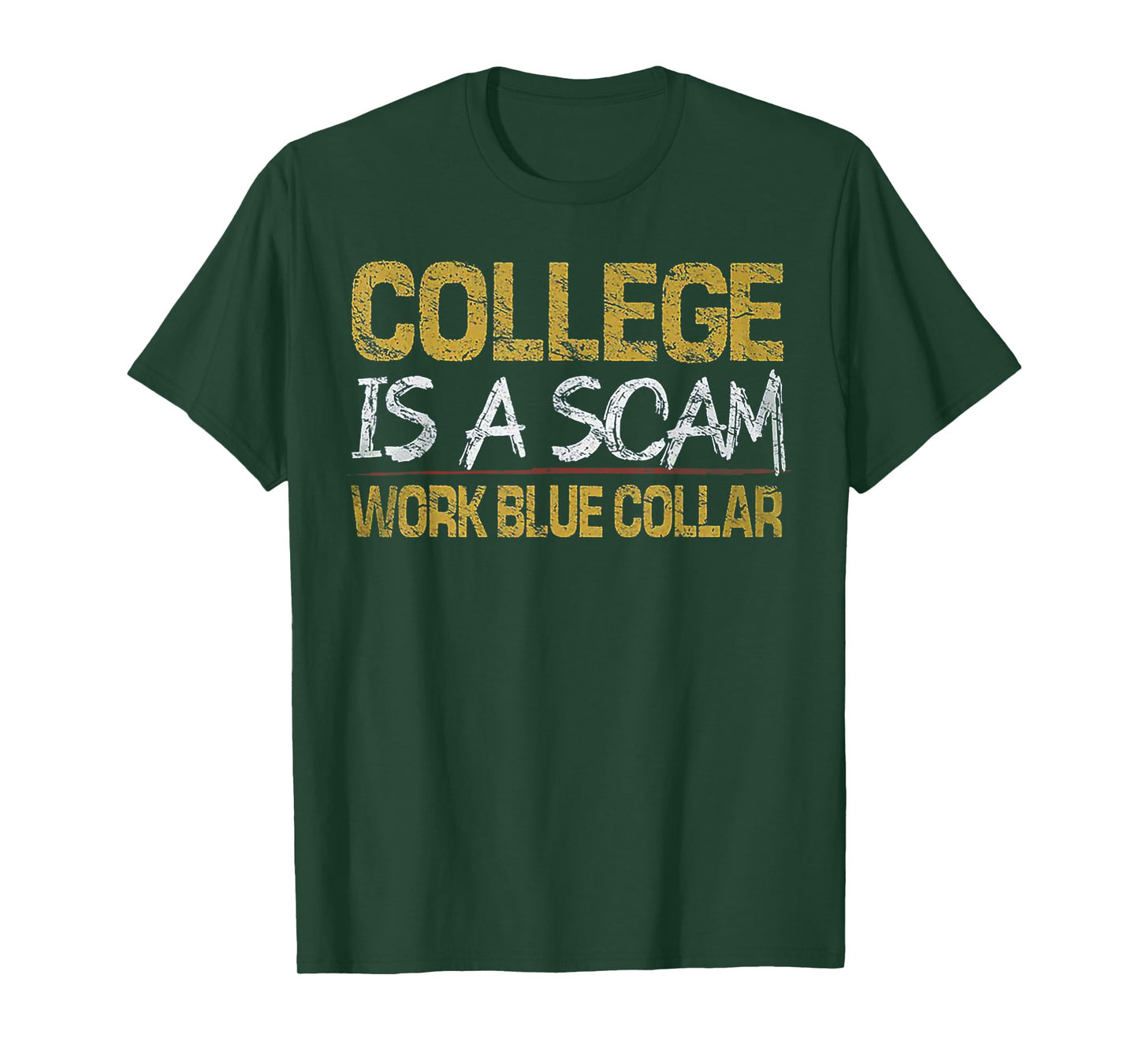 College Is A Scam Work Blue Collar T-Shirt