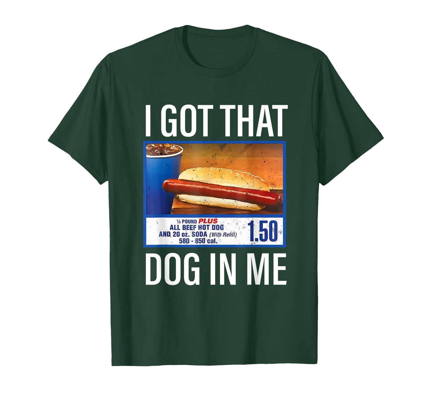I Got That Dog in Me Funny Hotdog Meme Viral Quote T-Shirt