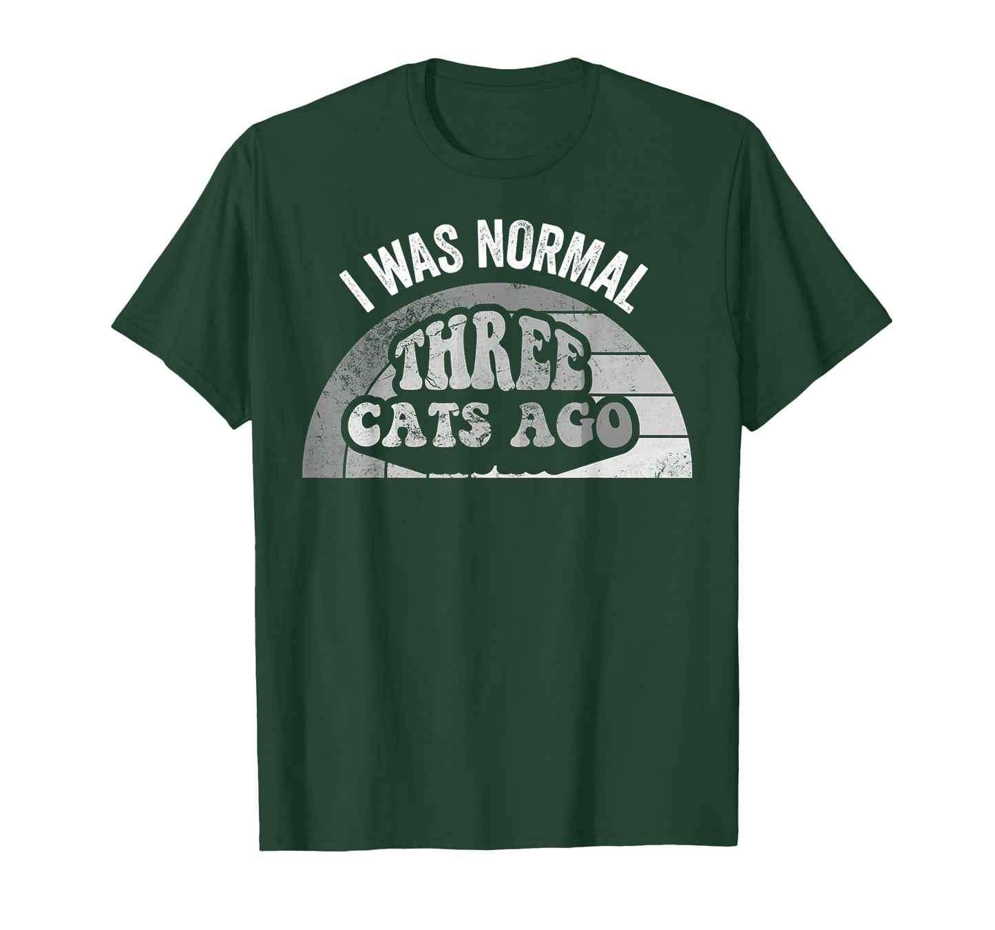 I was Normal Three Cats Ago Statement T-Shirt
