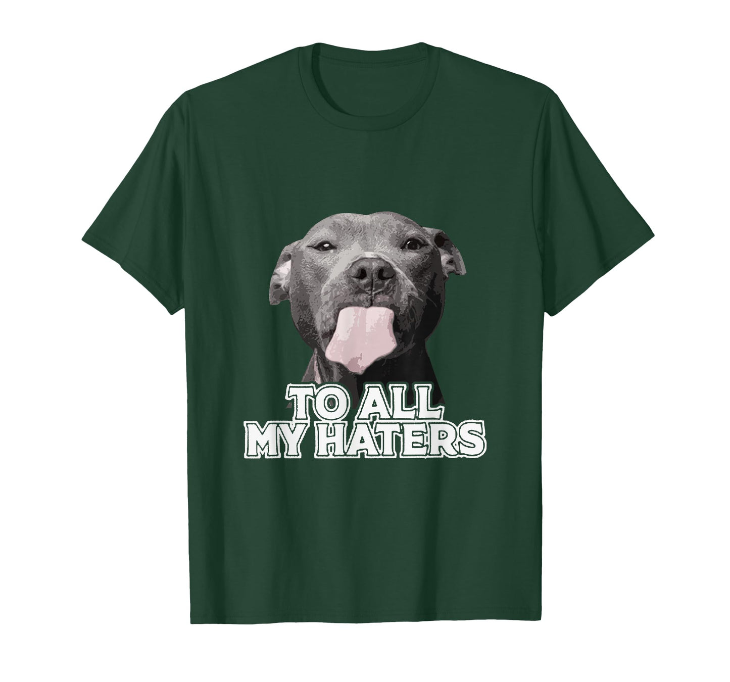 Funny Pitbull to All My Haters Pitbull Dog Lover T-Shirt
