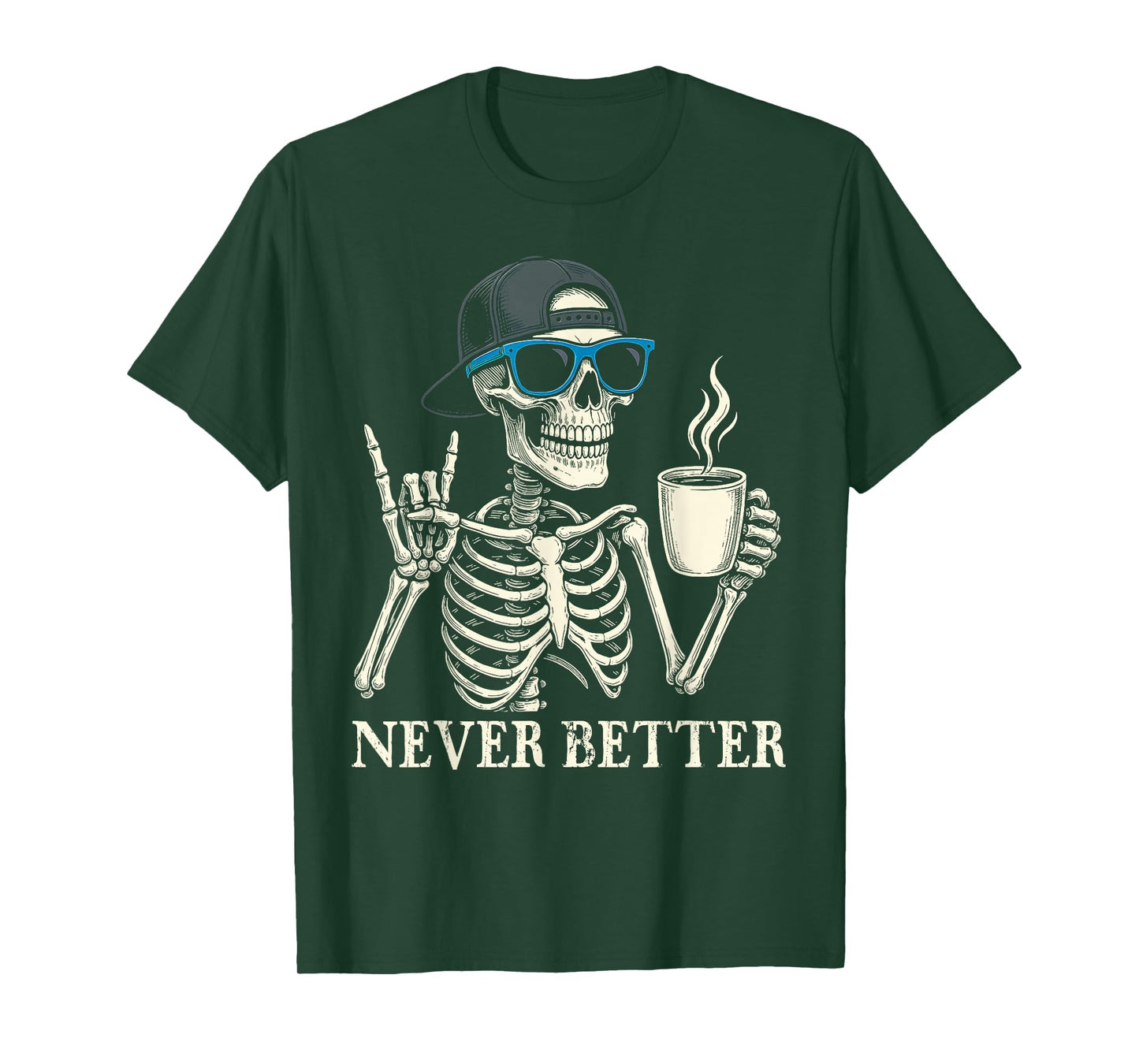 Never Better Skeleton Coffee Halloween Tee T-Shirt
