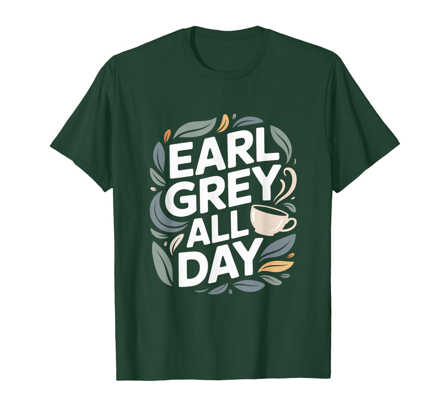 Earl Grey All Day Cozy Tea Time Design T-Shirt
