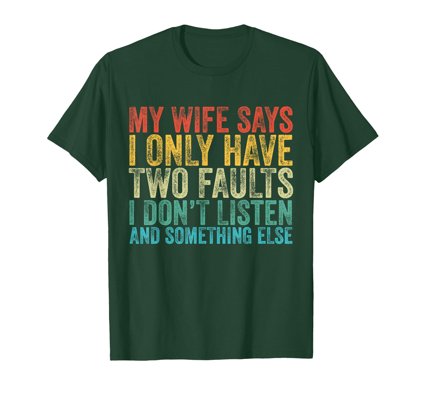My Wife Says I Only Have Two Faults Funny Vintage T-Shirt