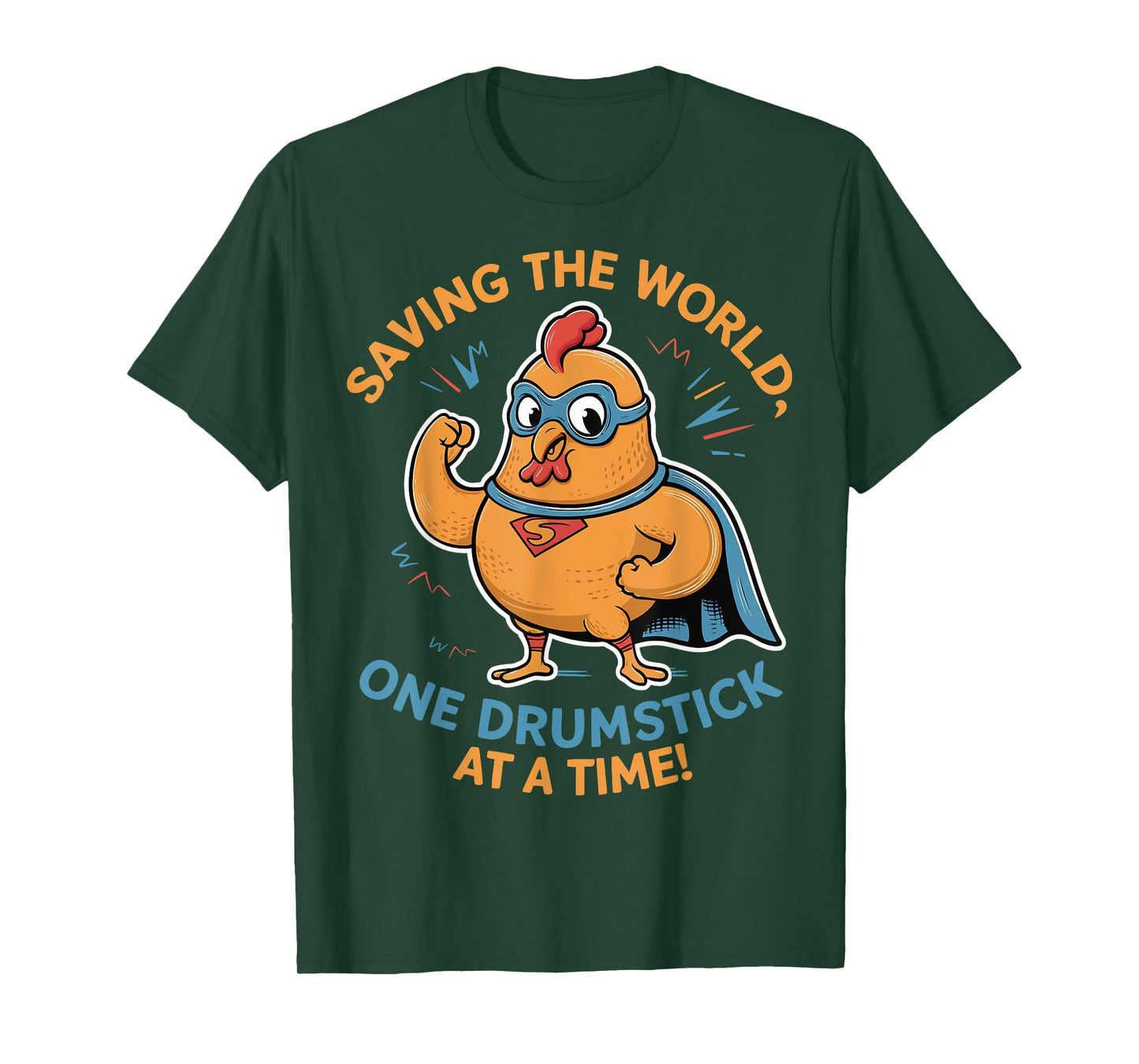 Superhero Chicken Saving the World One Drumstick at a Time T-Shirt