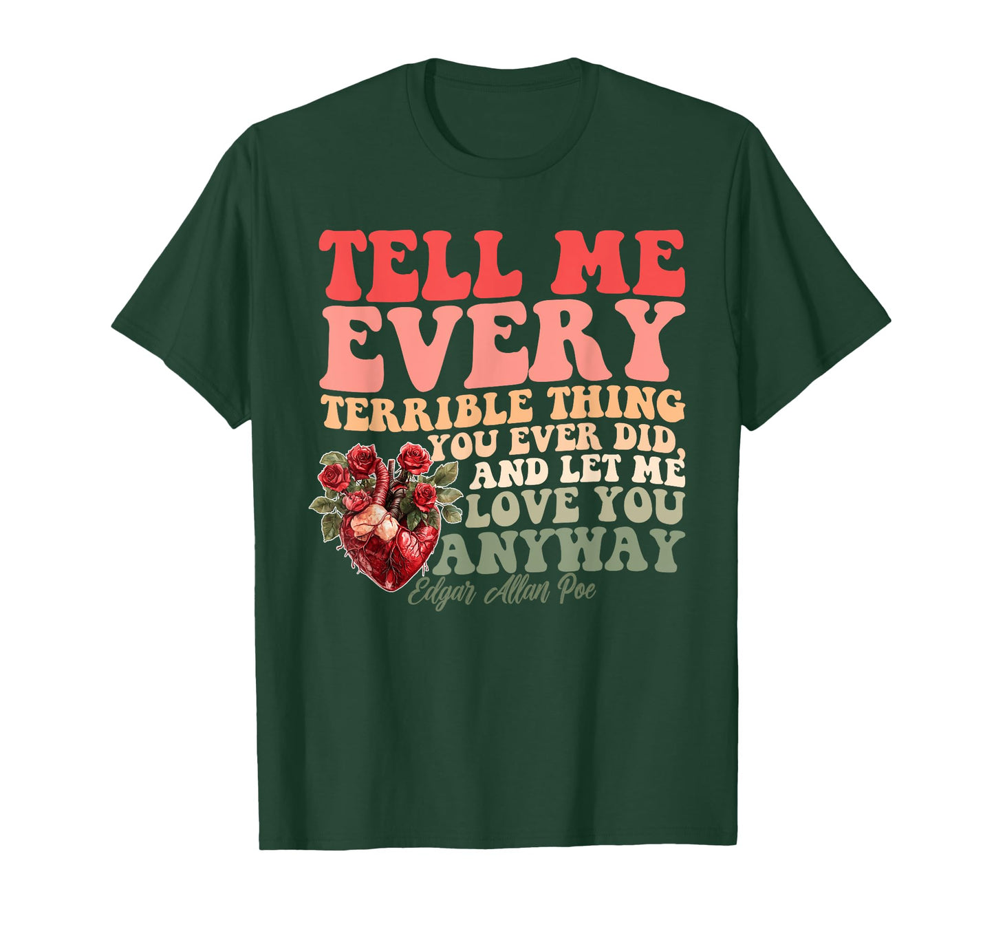 Tell Me Every Terrible Thing You Ever Did T-Shirt