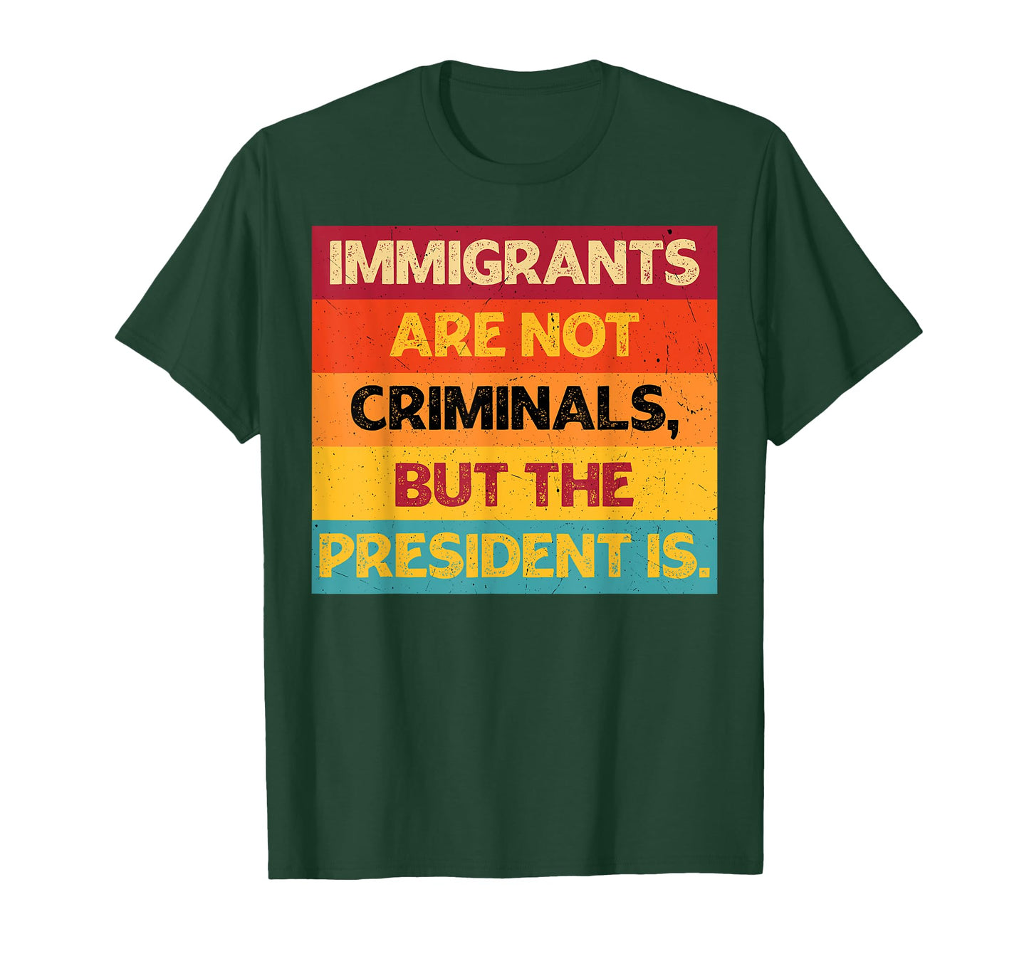 Retro Immigrants Are Not Criminals But The President Is T-Shirt