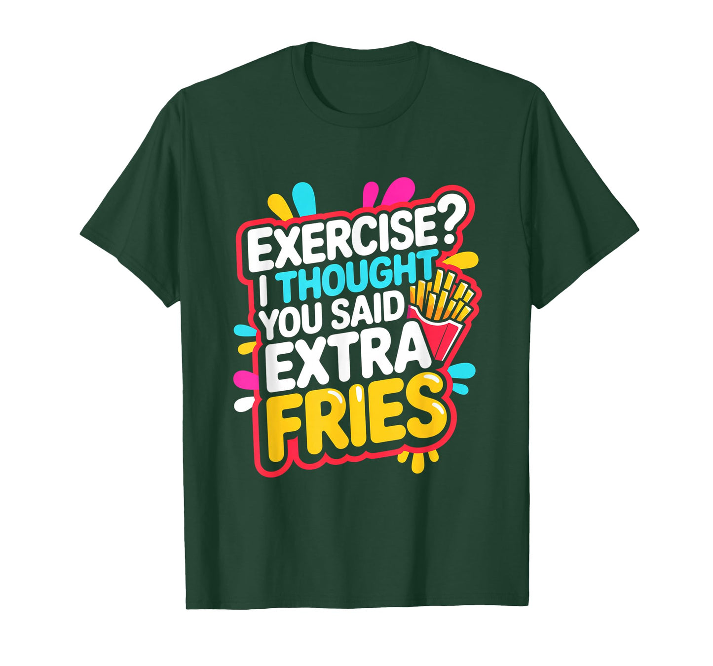 Exercise I Thought You Said Extra Fries Funny Gym Workout T-Shirt