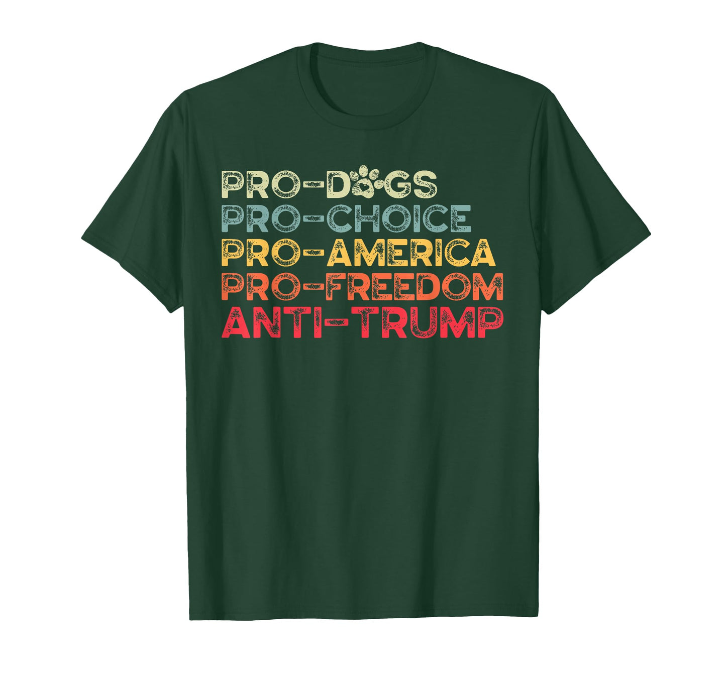 Funny Anti Trump Tee, Pro-Dogs, Pro-Choice, Pro-America T-Shirt