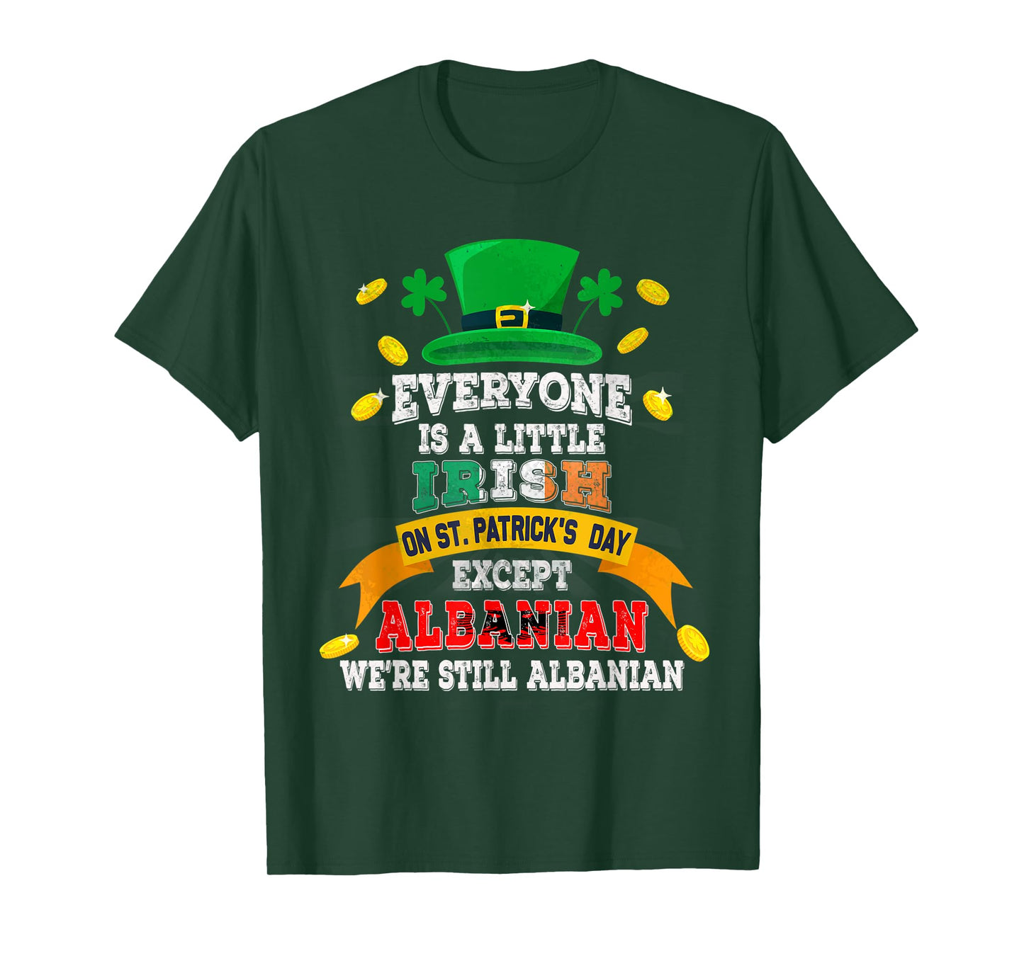 Everyone Is A Little Irish On St Patricks Day Albanian T-Shirt