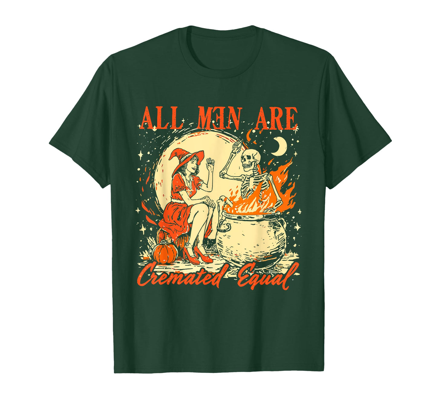 All Men Are Cremated Equal Funny Halloween Witch Feminist T-Shirt
