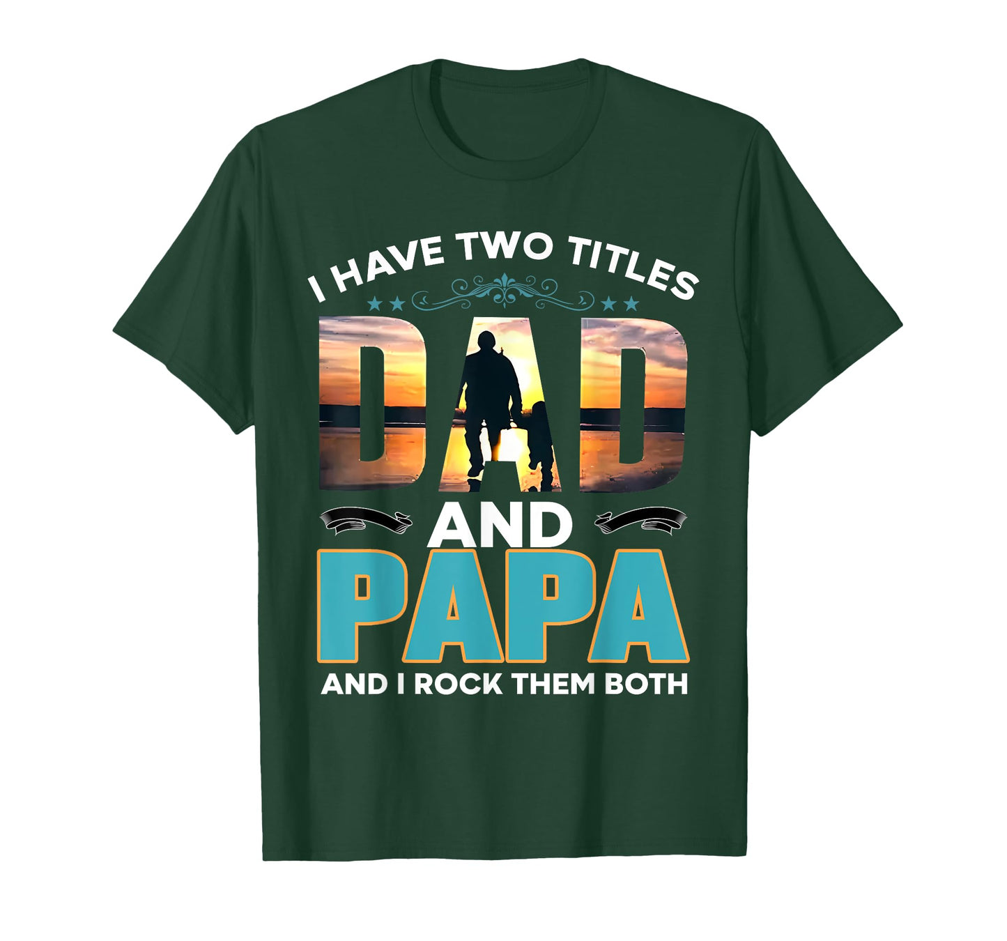 I Have Two Titles Dad and Papa and I Rock Them Both T-Shirt
