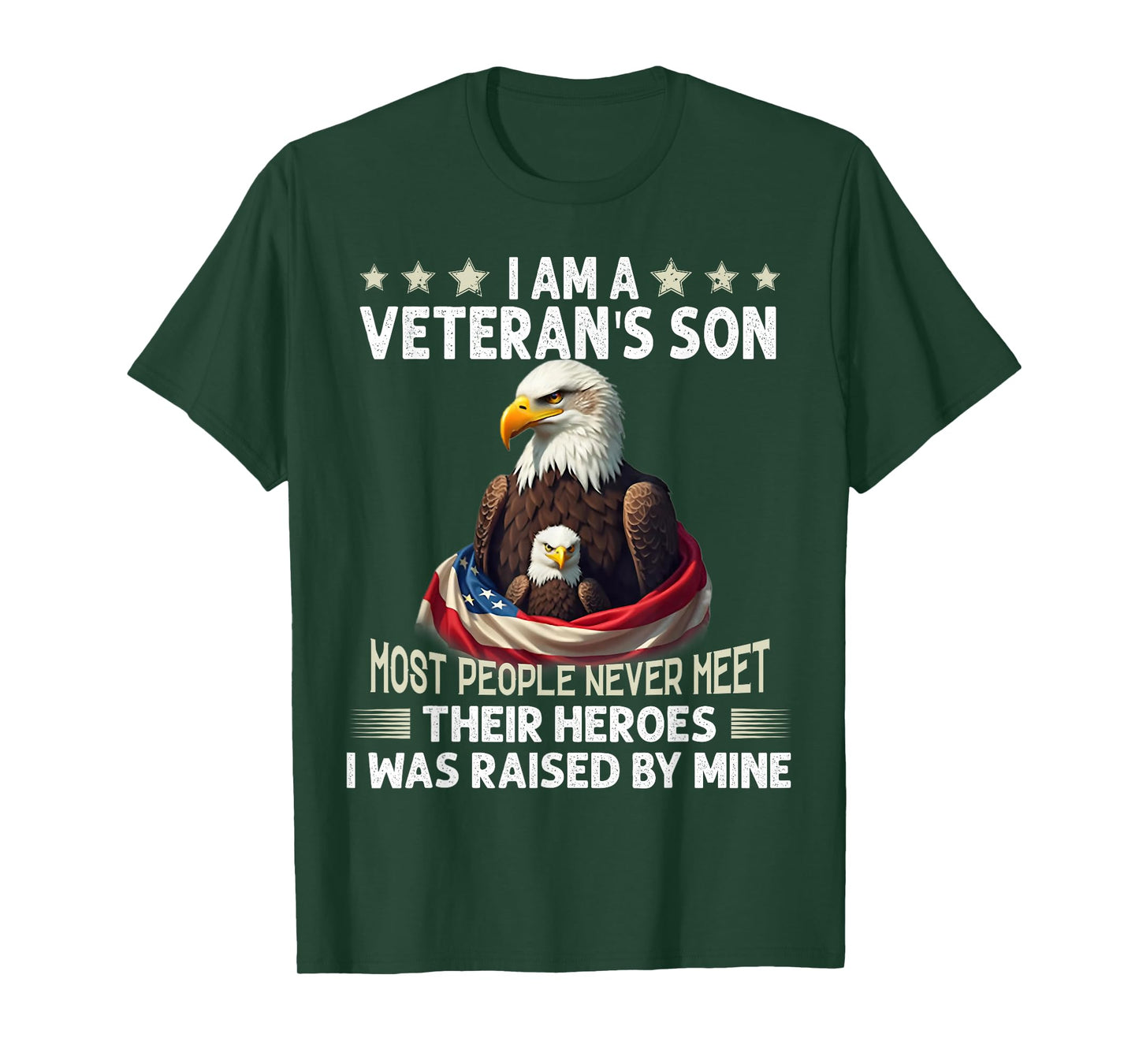 I Am A Veteran's Son Most People Never Meet Their Heroes T-Shirt