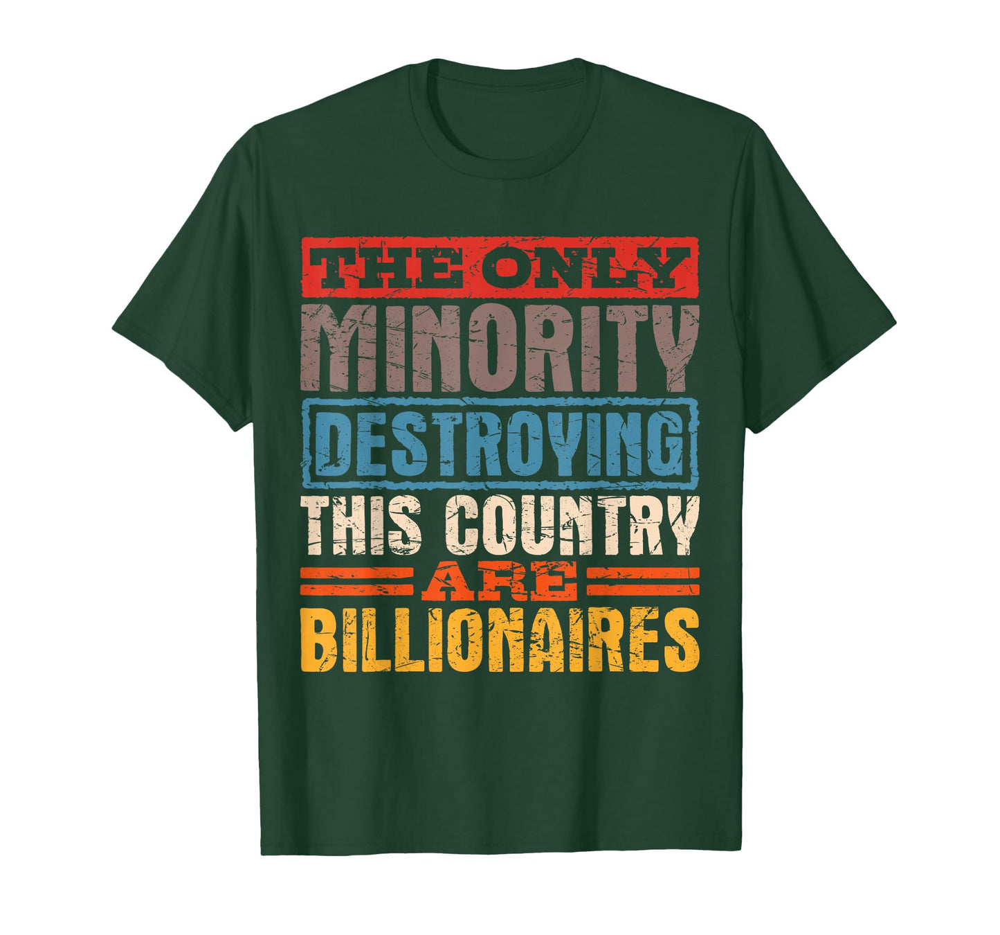 The Only Minority Destroying This Country are Billionaires T-Shirt