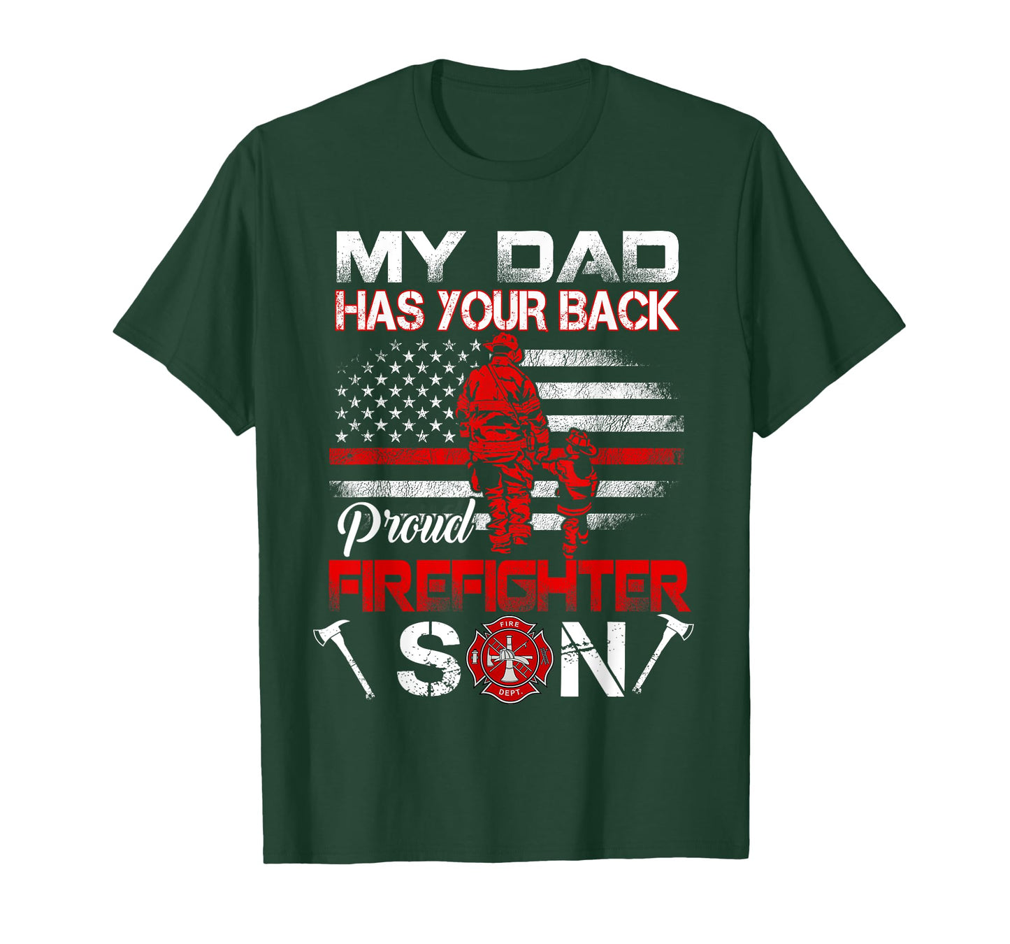 My Dad Has Your Back Proud Firefighter Son Tee Father's Day T-Shirt