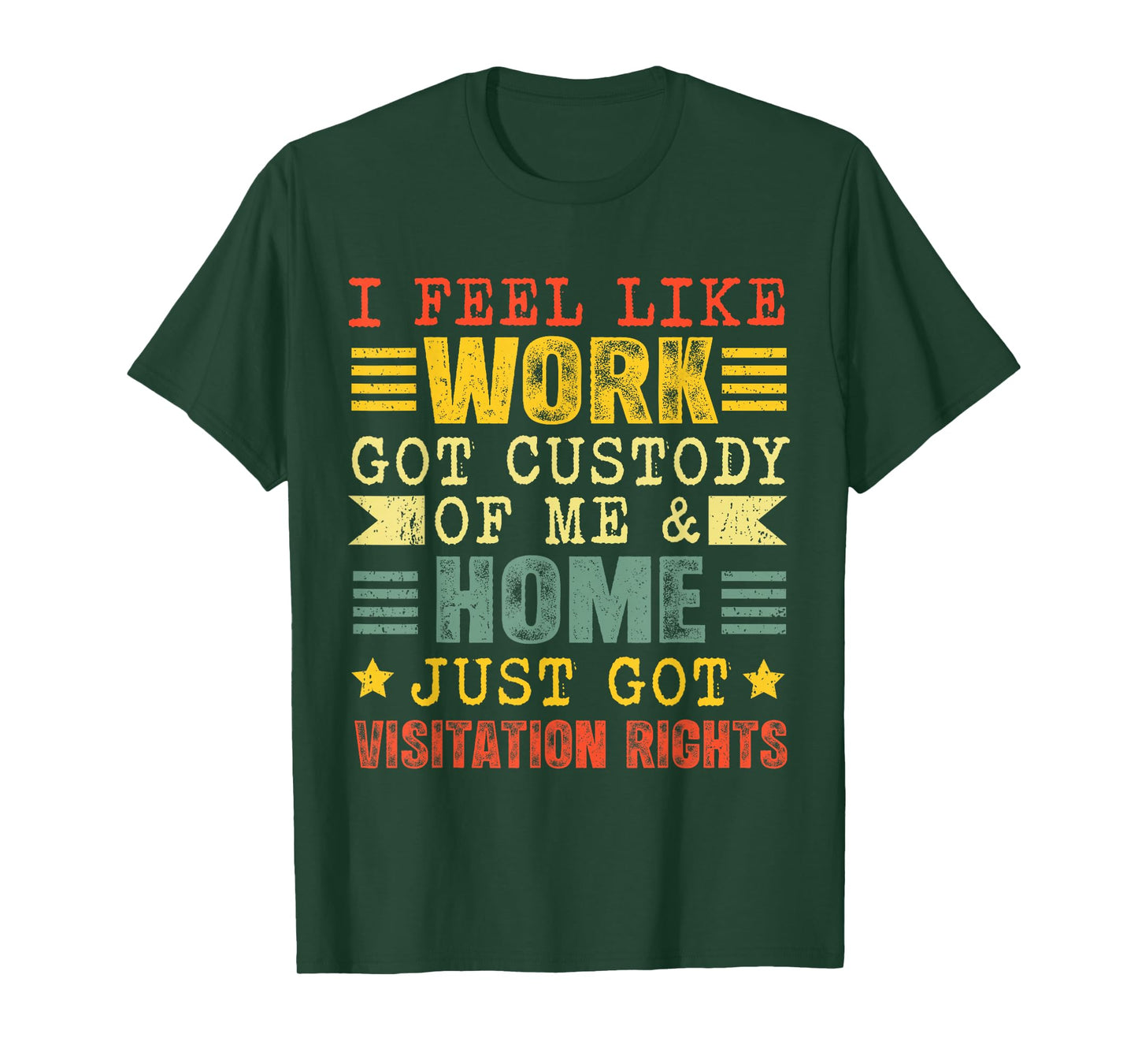 Retro Vintage I Feel Like Work Got Custody of Me Funny Humor T-Shirt