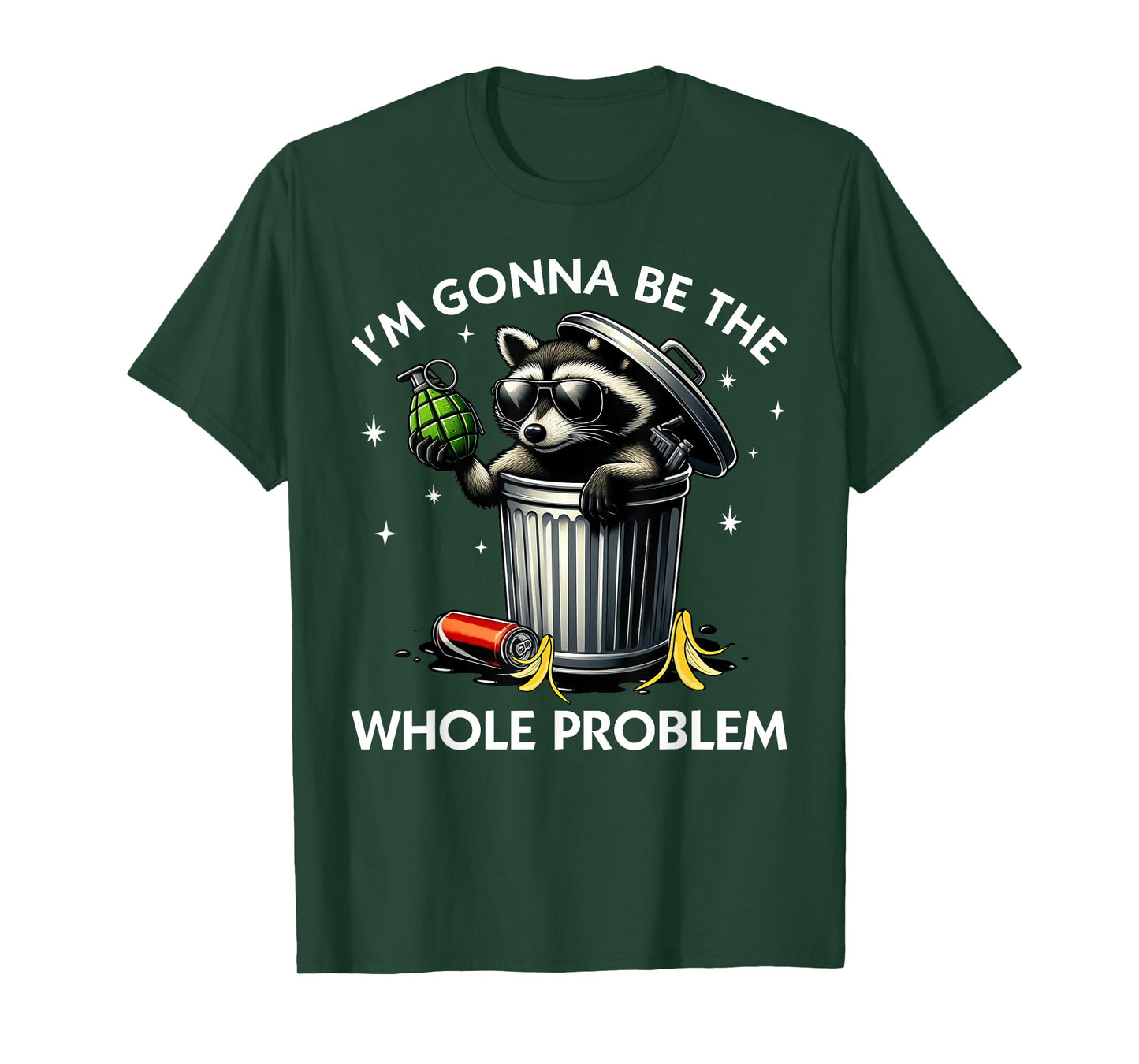 I'm Gonna Be The Whole Problem Funny Raccoon Trash Can Meme T-Shirt