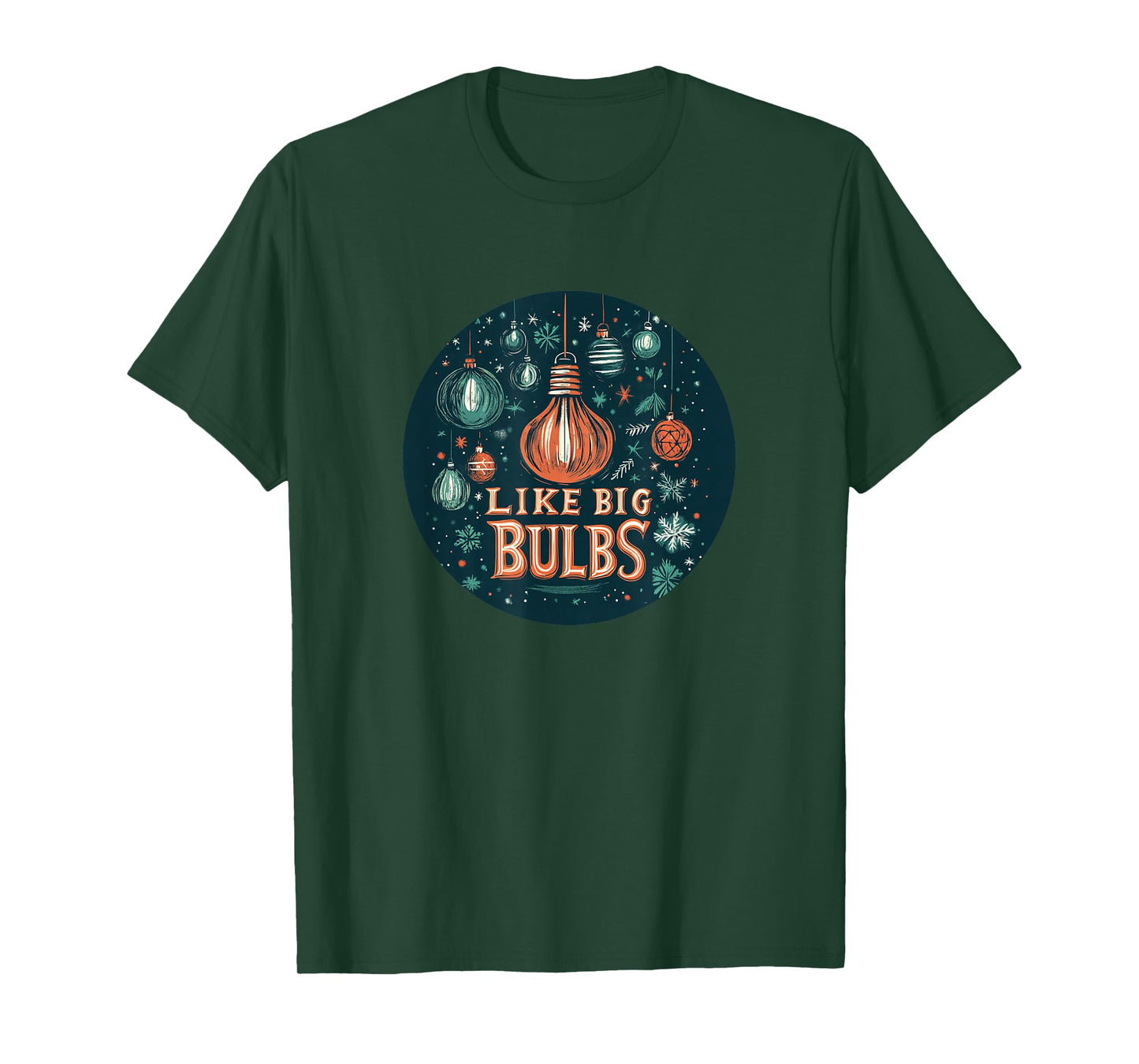 I Like Big Bulbs Speech for a Funny Naughty Christmas Look T-Shirt