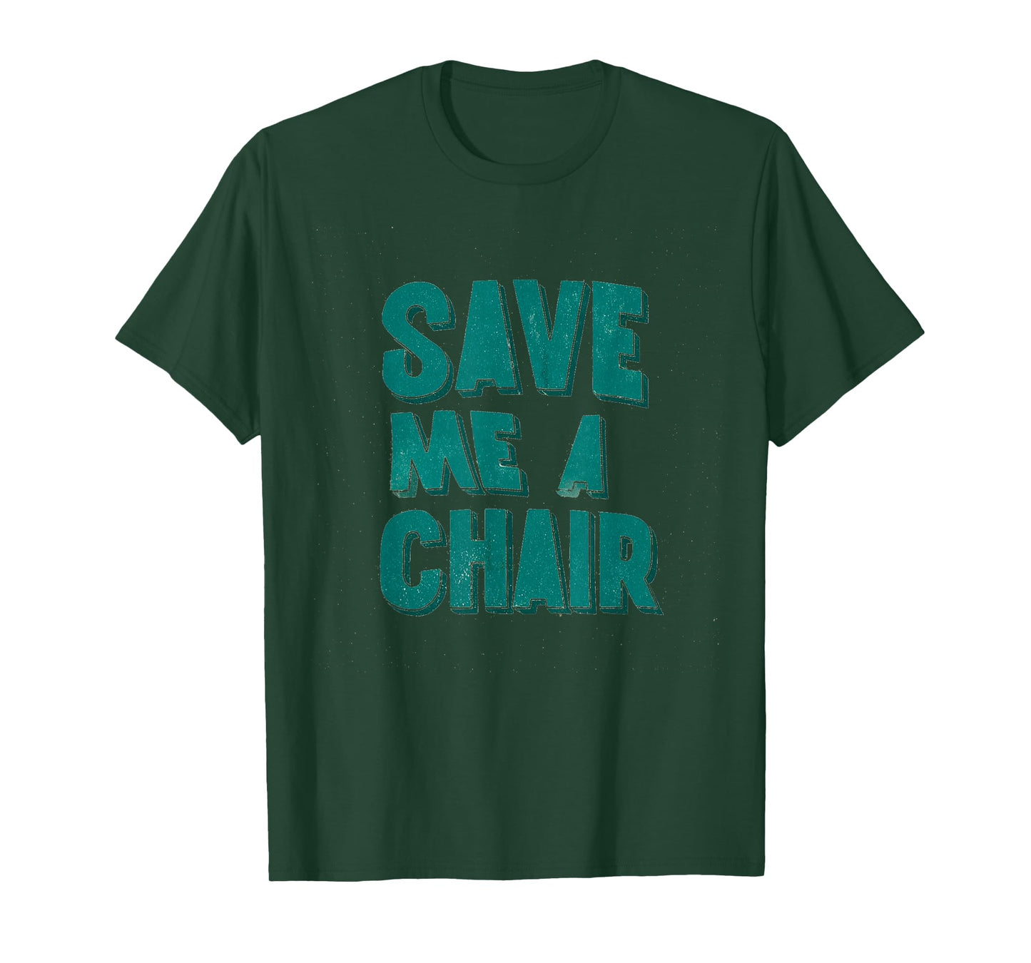 Great Save me a Chair Statement Look T-Shirt