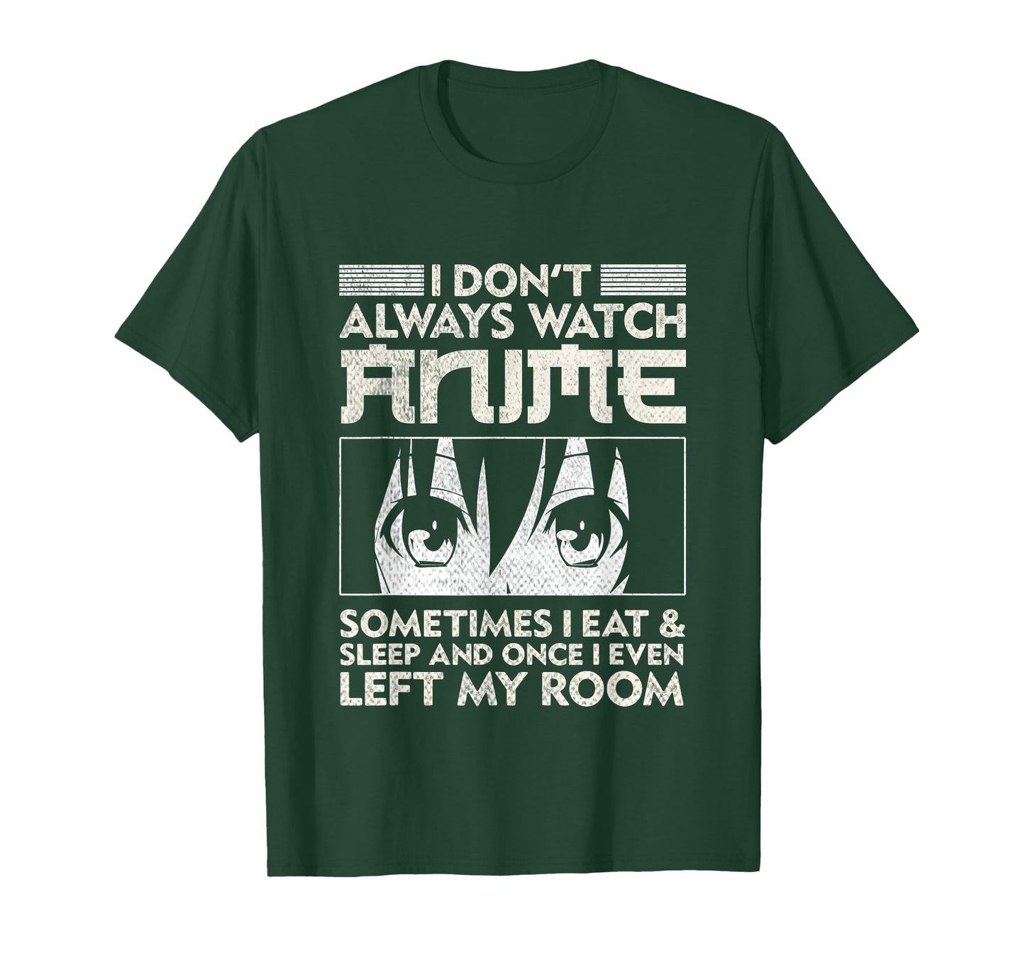 I Don't Always Watch Anime Merch Teens Boys Men Women Girls T-Shirt