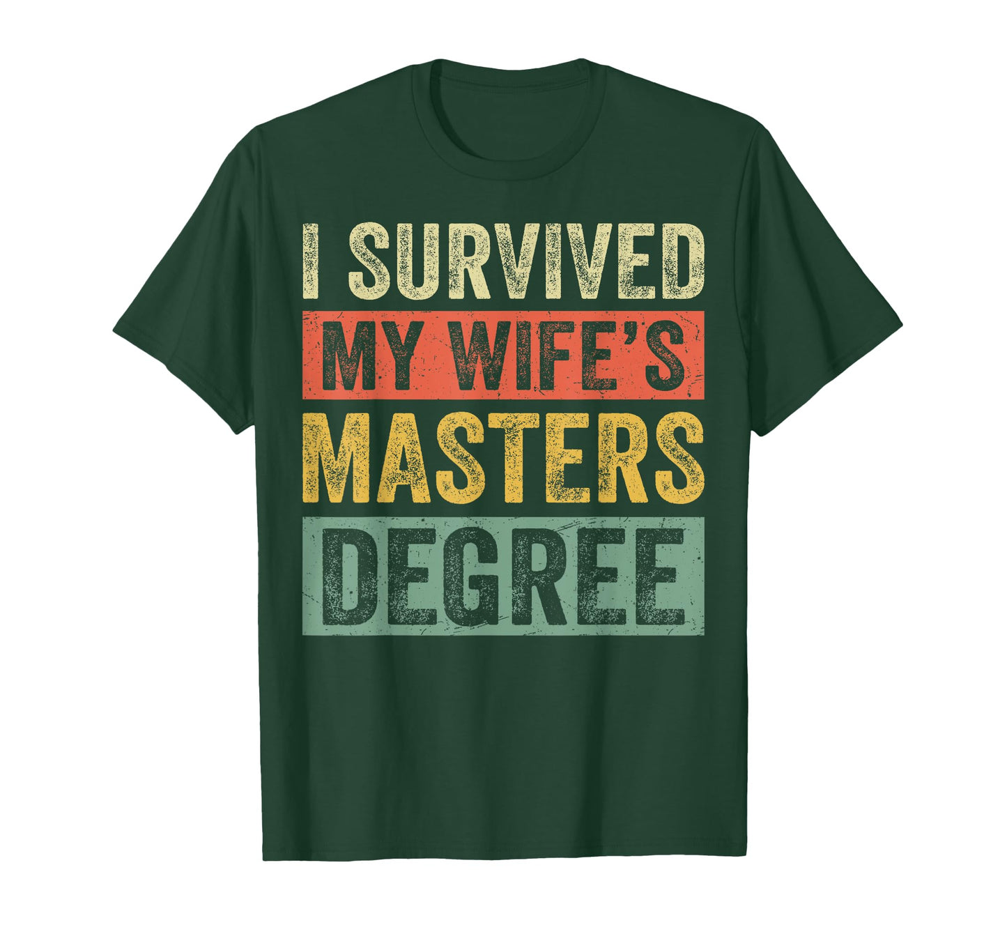 I Survived My Wife's Masters Degree Wife Graduation 2025 T-Shirt