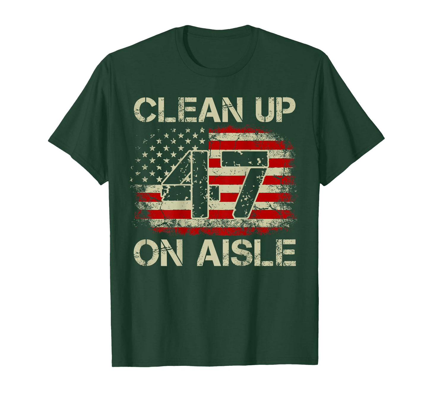 Mens Vintage American Flag Patriotic Clean Up On Aisle 47 on back T-Shirt