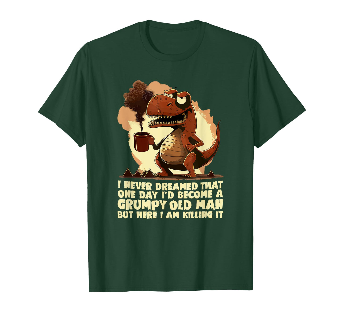 Funny Grumpy Tyranno - Grumpy Old Man T-Shirt