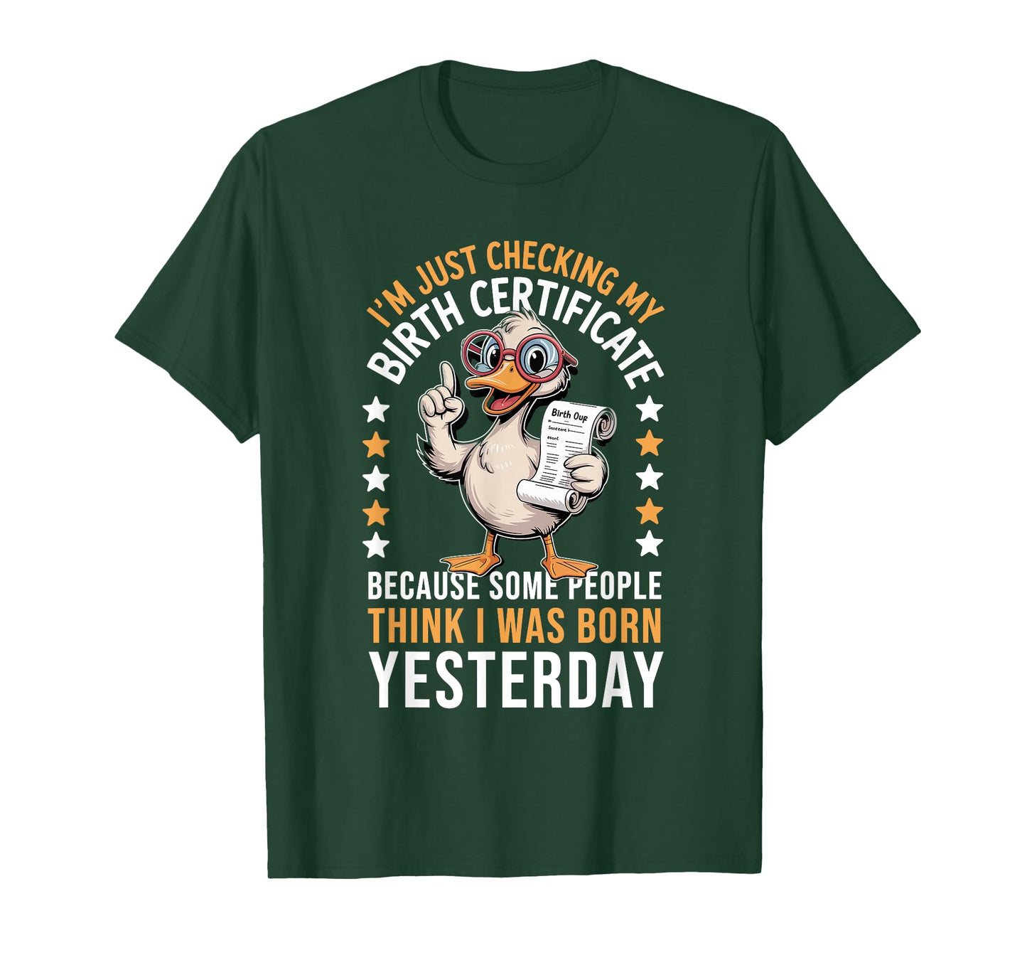 Duck I'm Just Checking My Birth Certificate Born Yesterday T-Shirt