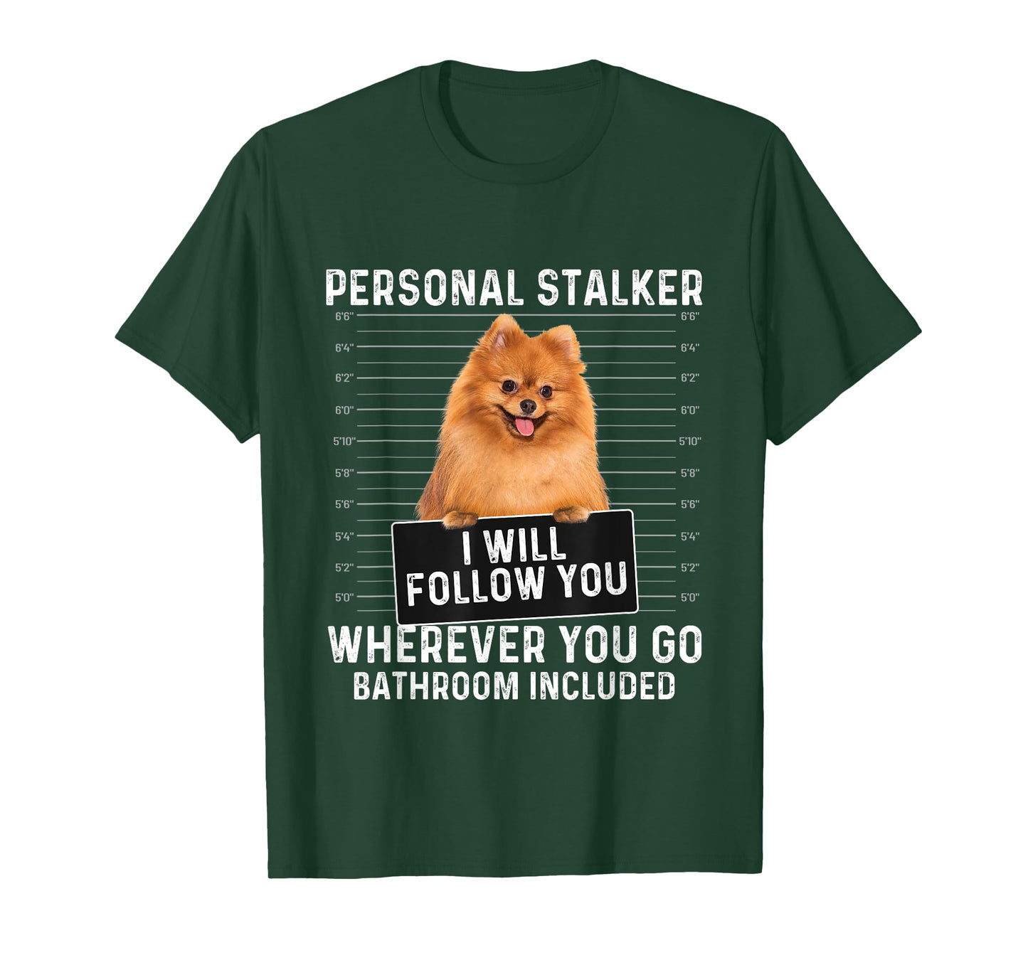 I Will Follow You Wherever You Go - Pomeranian Dog Lover T-Shirt for Men Women Girls Kids