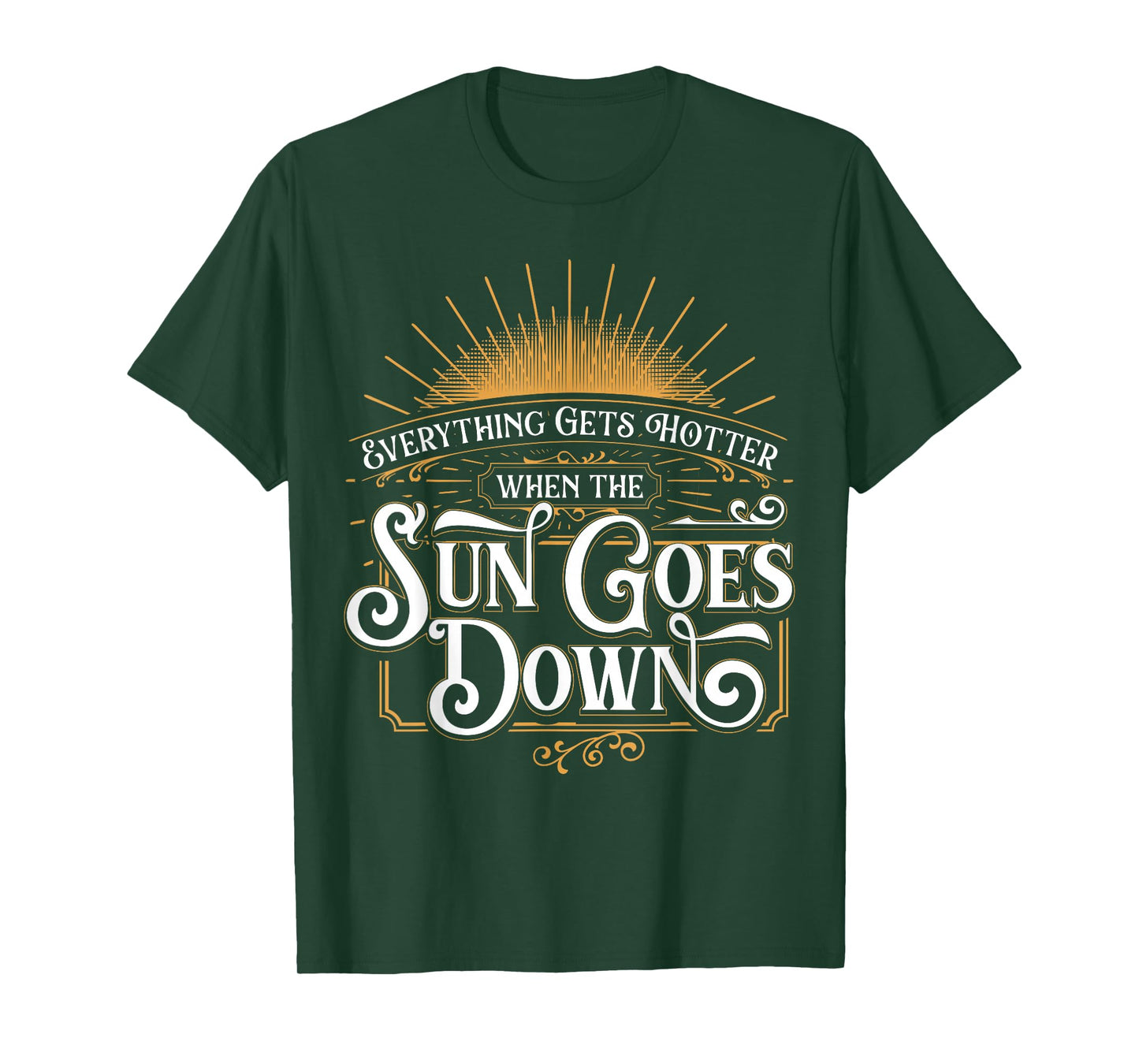 Everything Gets Hotter When The Sun Goes Down Country Music T-Shirt