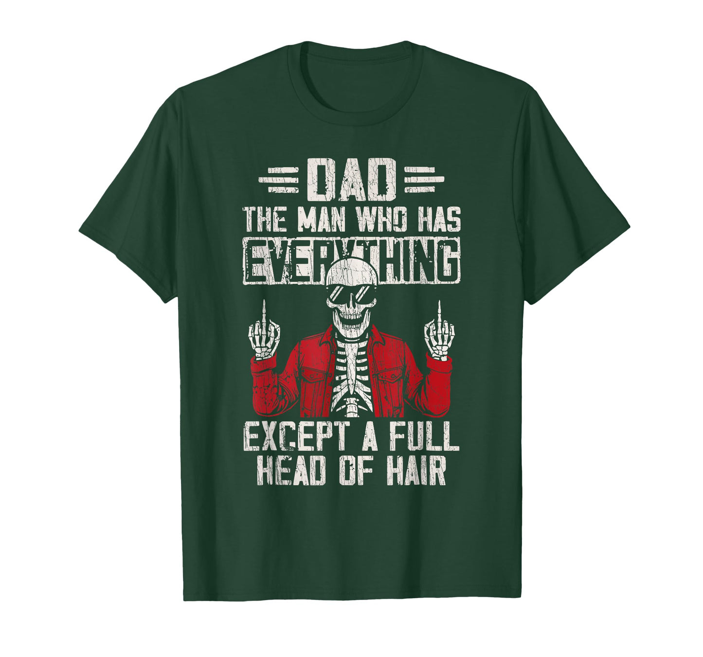 Skeleton Dad Red Jacket Has Everything Except Head Of Hair T-Shirt