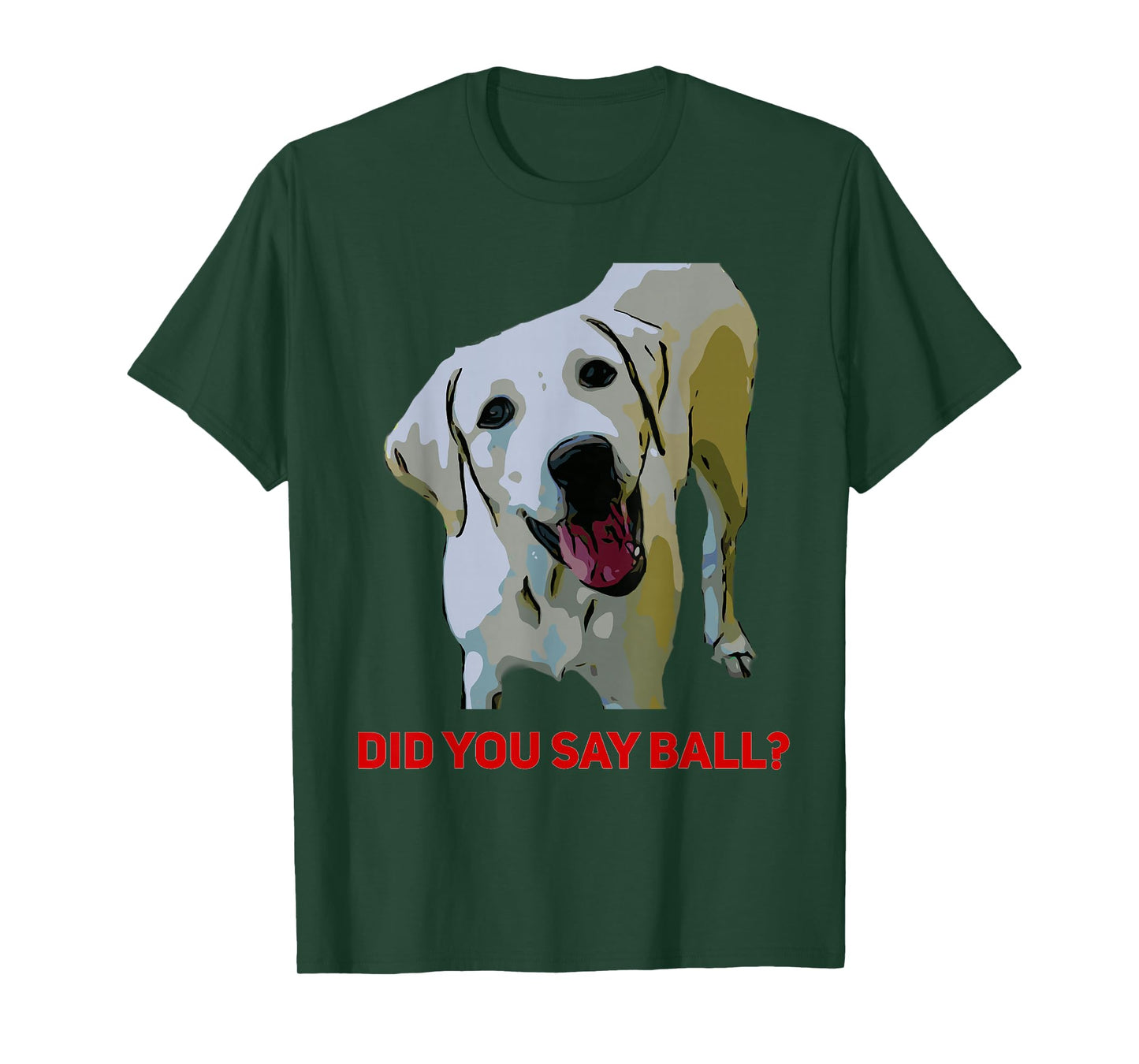 Yellow Lab, Did you say Ball? Tee-Shirt T-Shirt