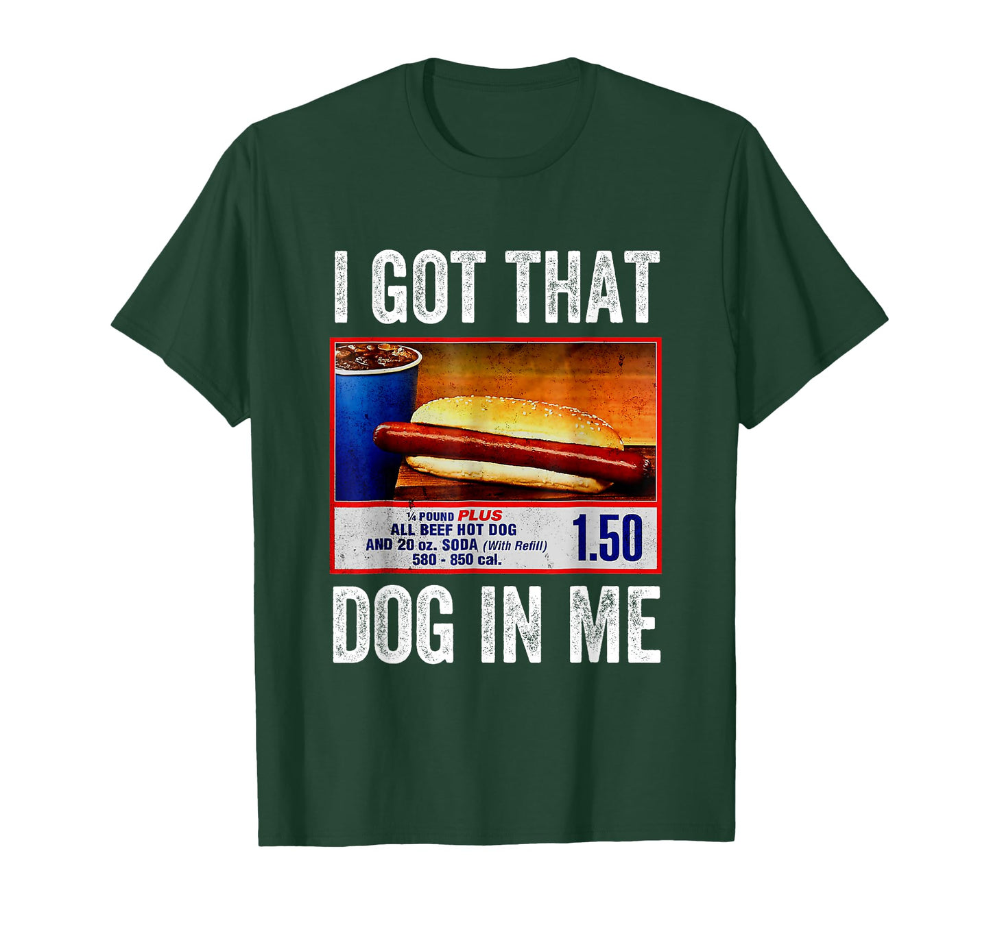 I Got That Dog in Me Funny Hotdog Meme Viral Quote T-Shirt