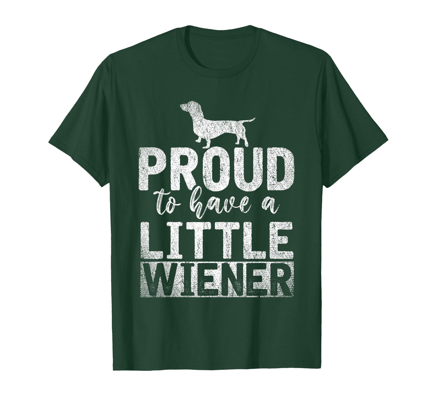 Funny Dog Weenie Proud to Have A Little Wiener Dachshund T-Shirt