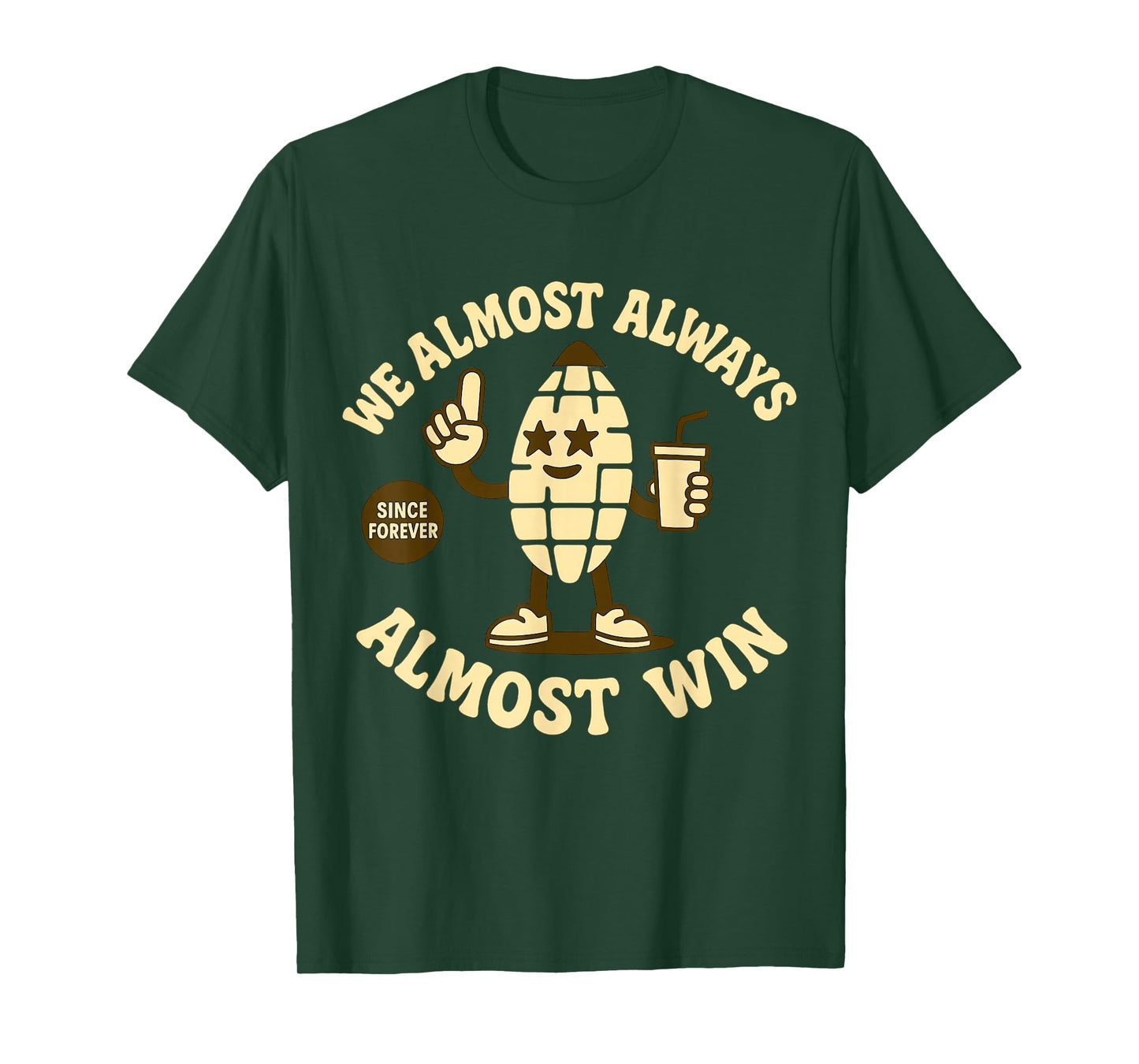 We Almost Always Almost Win Funny Snack Lover Design T-Shirt