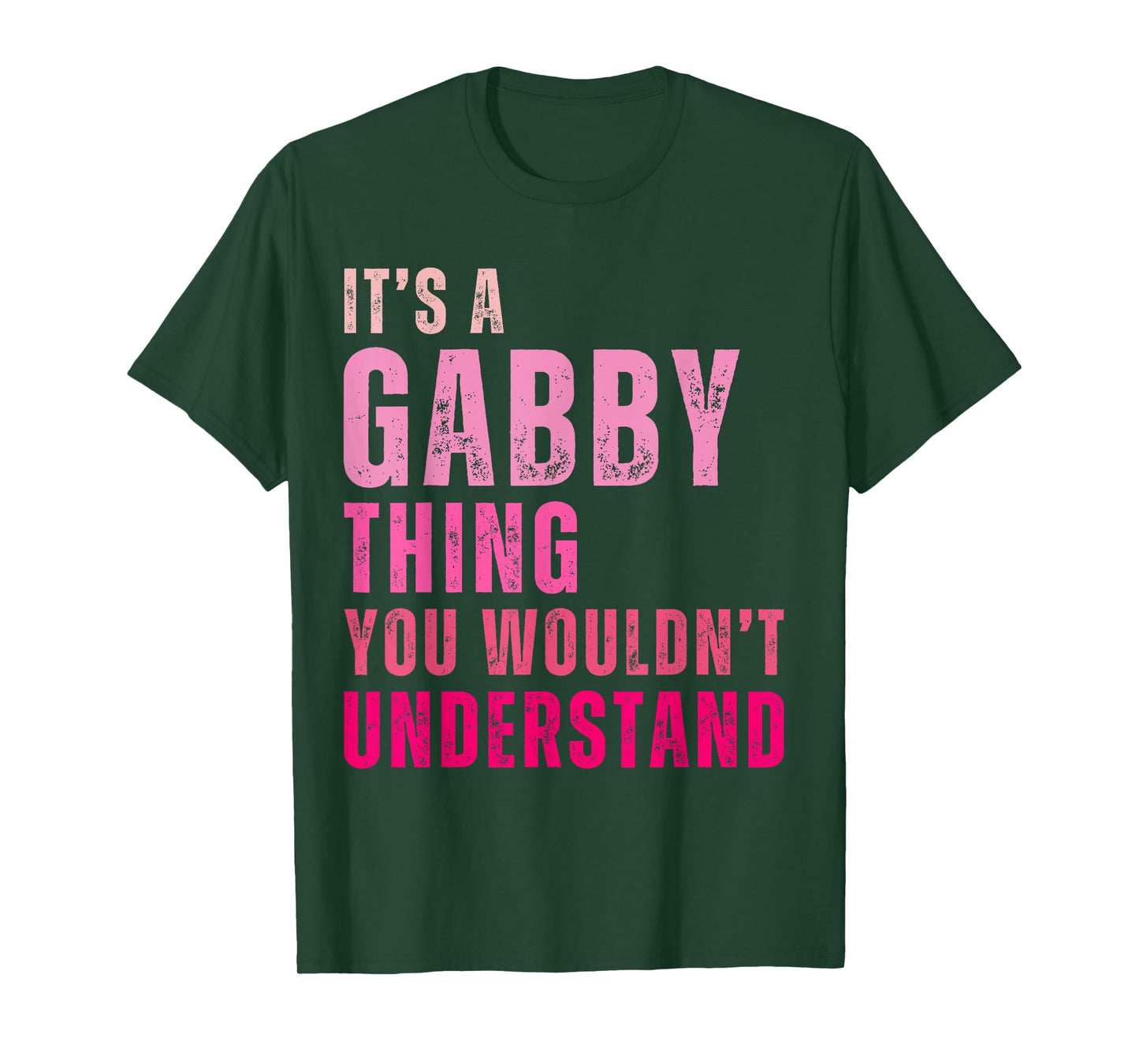 It's A Gabby Thing You Wouldn't Understand Gabby T-Shirt
