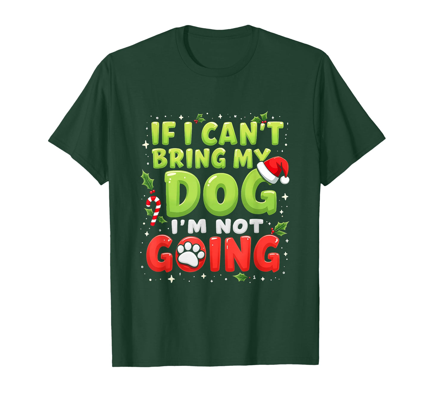 Funny If I Can’t Bring My Dog I’m Not Going Christmas Outfit T-Shirt