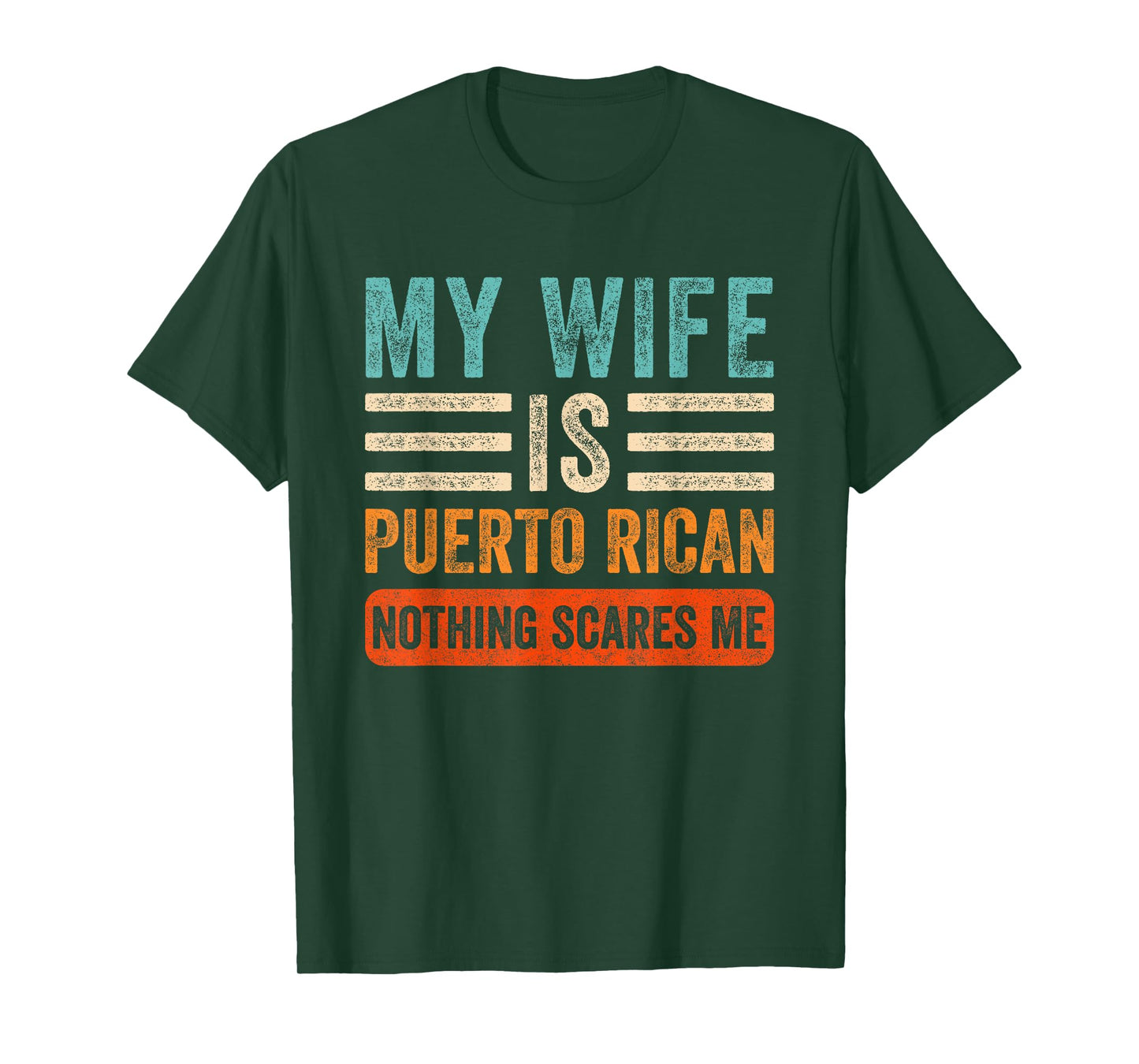 My Wife is Puerto Rican Nothing Scares Me Funny Husband T-Shirt