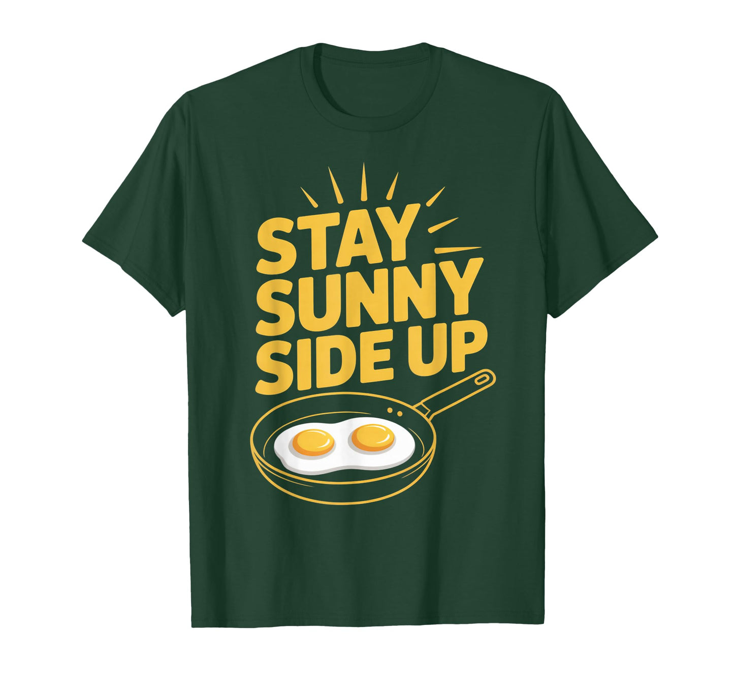 Stay Sunny Side Up Funny Egg Breakfast Positivity T-Shirt