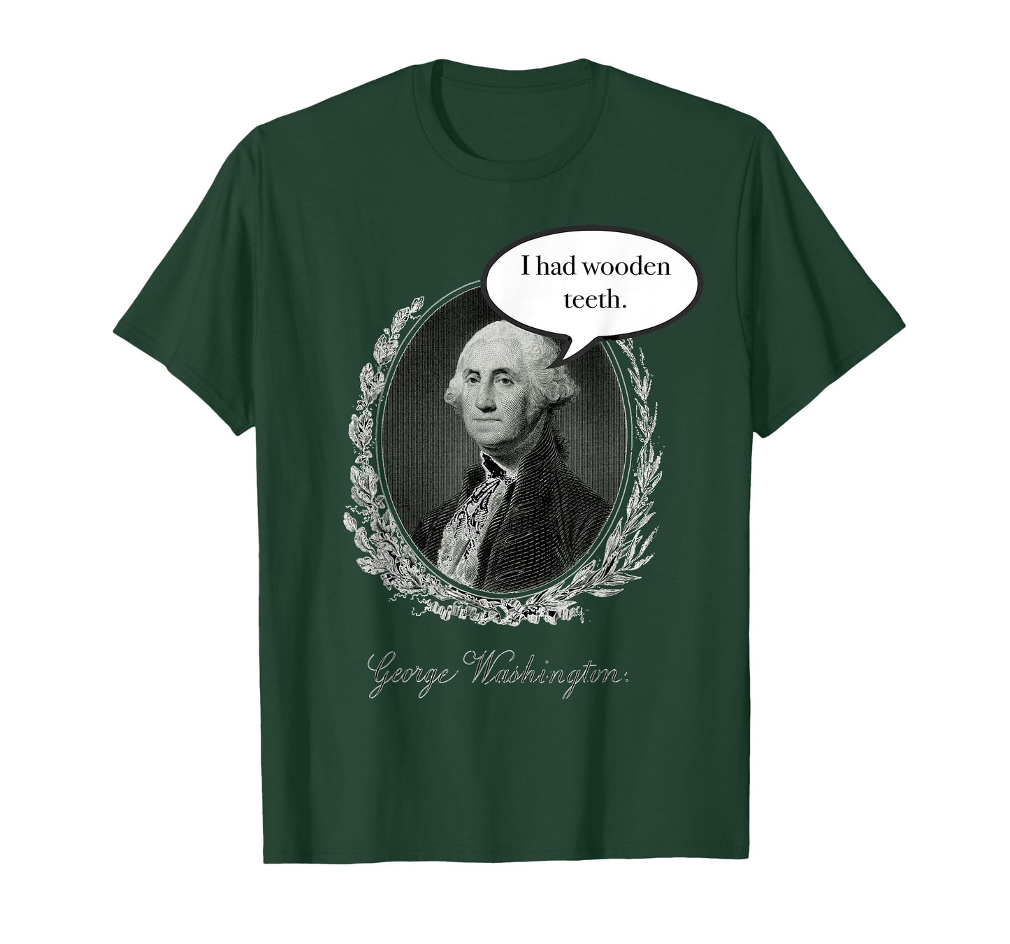 George Washington Had Wooden Teeth T-Shirt