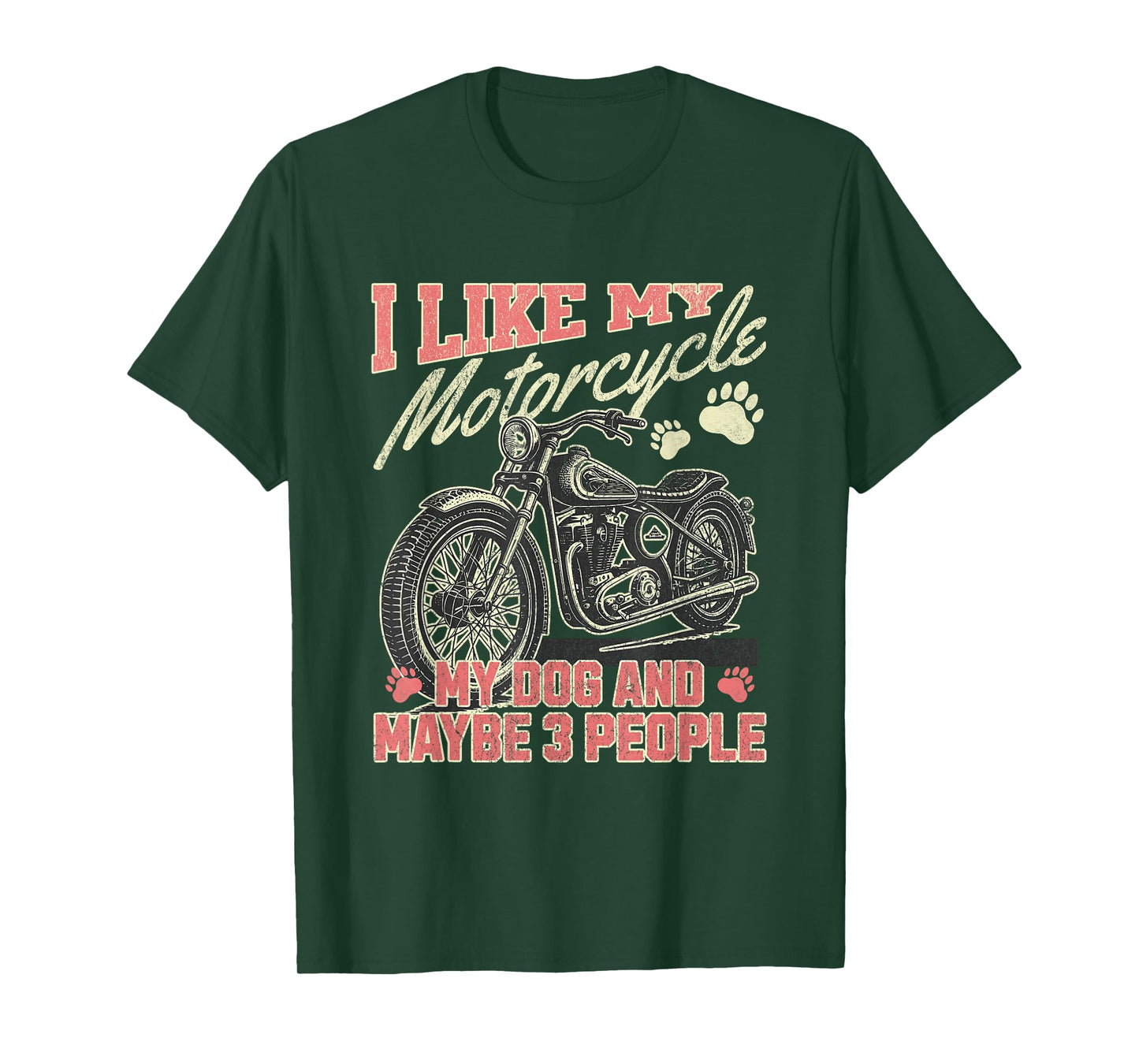 I Like My Motorcycle My Dog Maybe 3 People Funny Biker Men T-Shirt