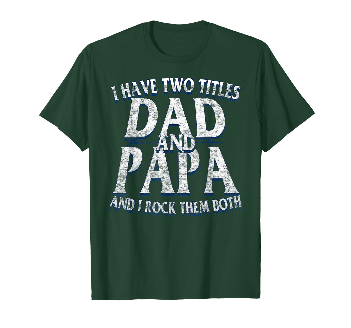I Have Two Titles Dad And PAPA Vintage Father's Day Grandpa T-Shirt