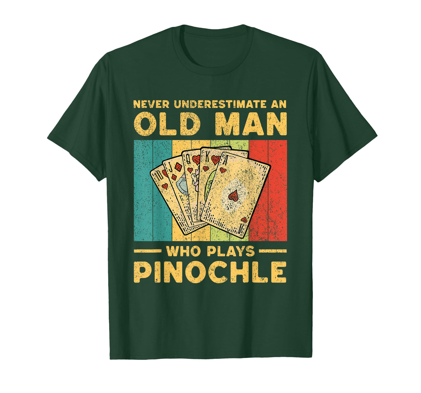 Never Underestimate An Old Man Who Plays Pinochle Pinochle T-Shirt