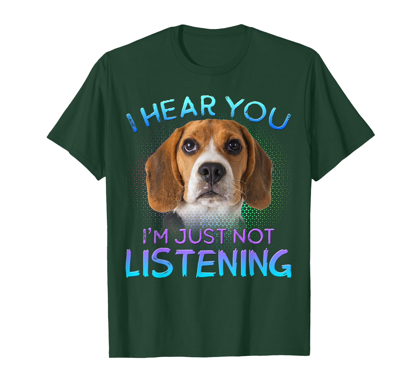 Beagle I Hear You not Listening T-Shirt