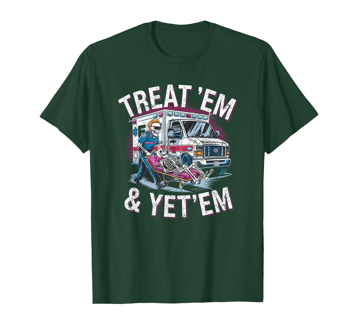 treat em and yeet em Funny Ambulance EMS Paramedic T-Shirt