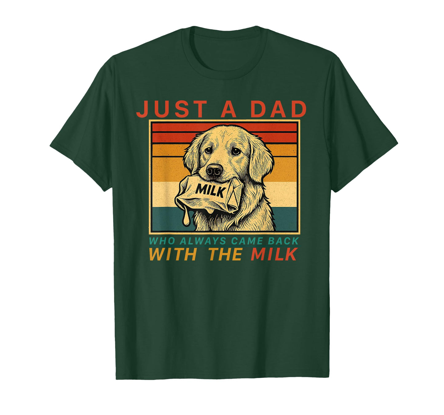 With the Milk Father’s Day – Loyal Dog Dad Humor T-Shirt for Men