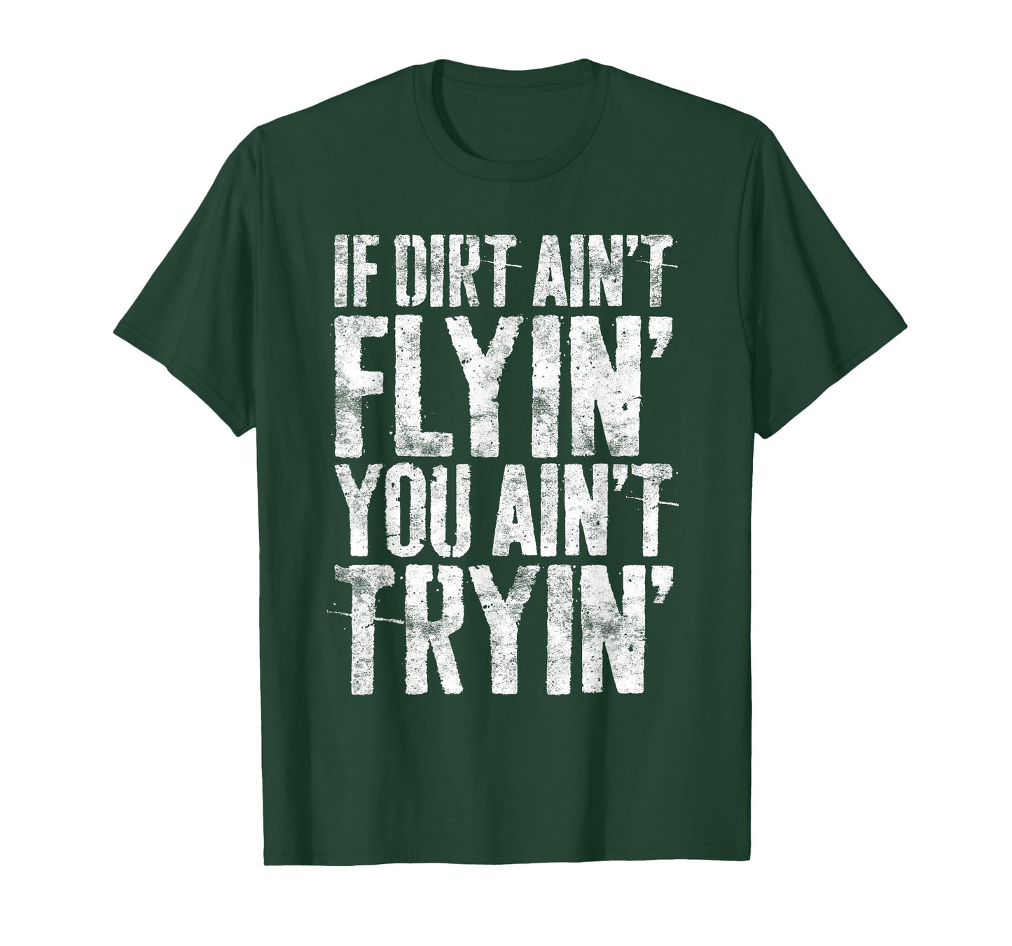 If Dirt Ain't Flyin You Ain't Tryin Shirt Dirtbike Motocross T-Shirt